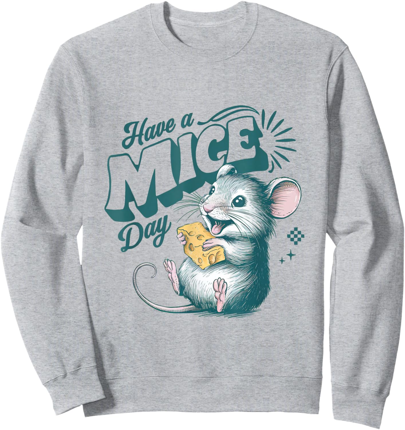 Have a Mice Day Cute Mouse Animal Pun Sweatshirt - Sweatshirt | Ash