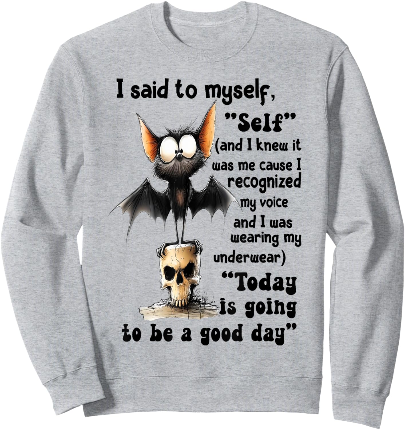 Bat - I Said to Myself Sweatshirt - Sweatshirt | Ash