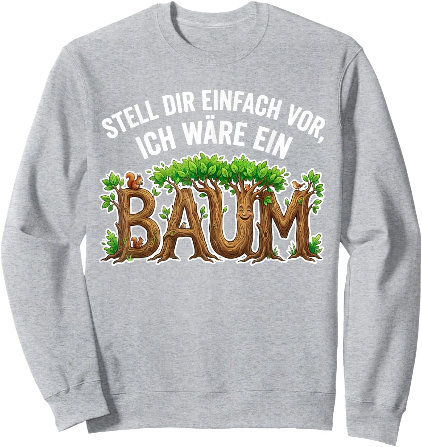 "Imagine I Would Be A Tree Costume Carnival Fancy Dress Sweatshirt - Sweatshirt | Ash