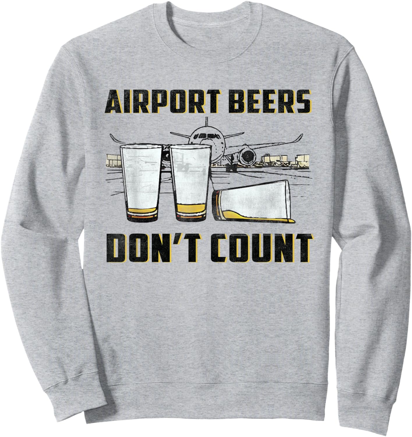 Airport Beers Don't Count Drink And Flying Lover Pilot Sweatshirt - Sweatshirt | Ash