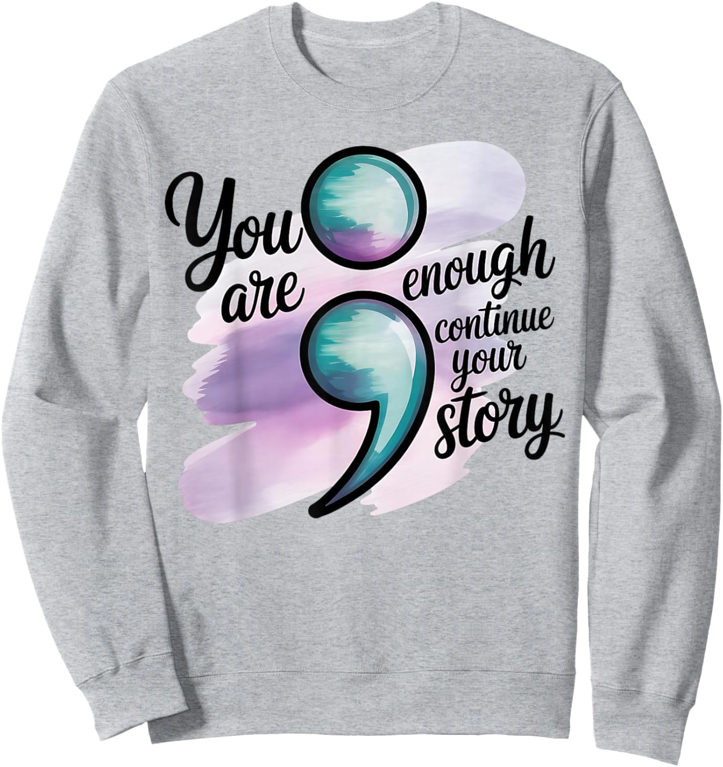 Choose to Keep Writing Your Story Inspirational Quote Sweatshirt - Sweatshirt | Ash