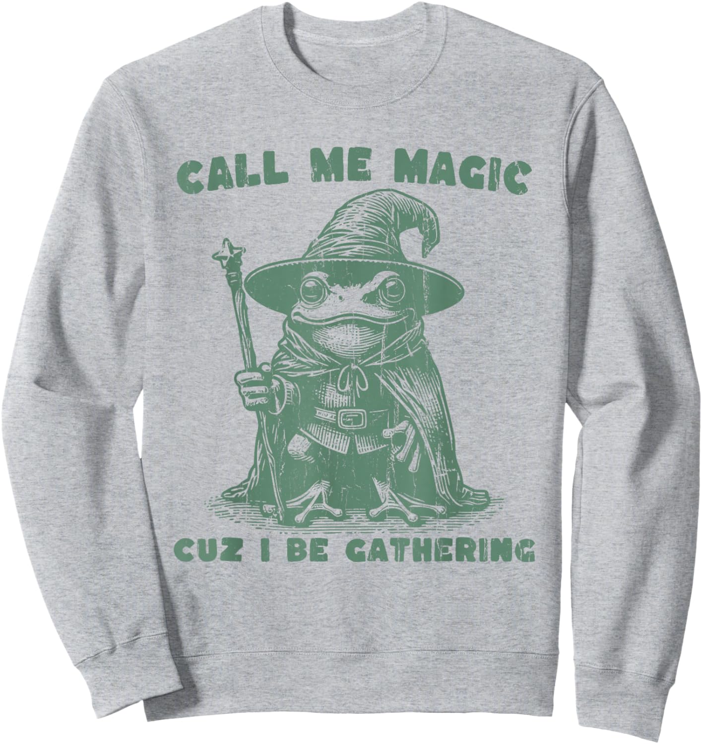 Call Me Magic Cuz I Be Gathering, Funny Wizard Frog Meme Sweatshirt - Sweatshirt | Ash