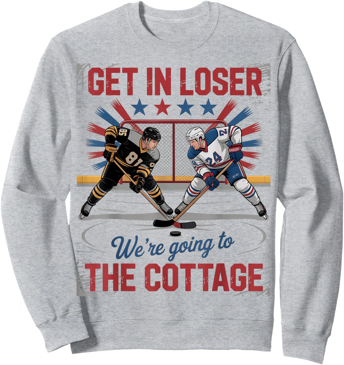 Get in Loser were Going to The Cottage Hockey Night Sweatshirt - Sweatshirt | Ash