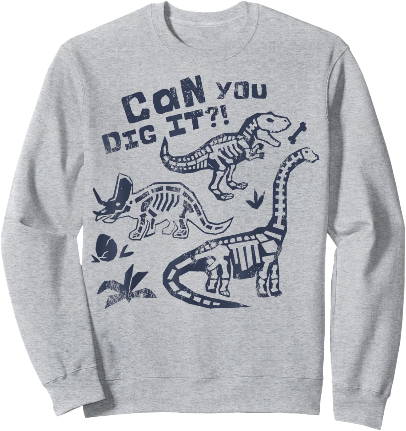 Can You dig it Dinosaurs Sweatshirt - Sweatshirt | Ash