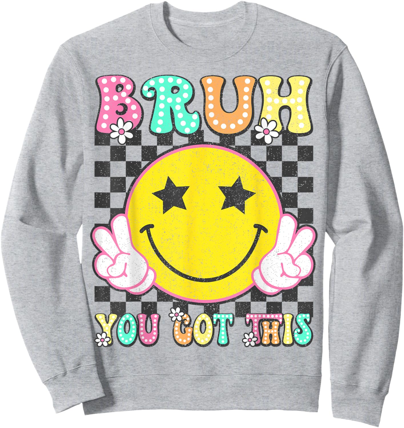 Groovy Bruh You Got This Motivational Testing Day Teacher Sweatshirt - Sweatshirt | Ash