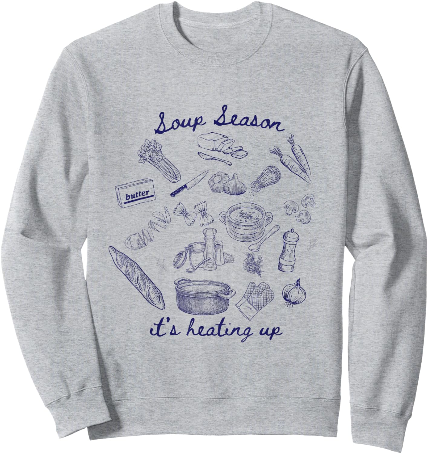 Soup Season, it's heating up! Sweatshirt - Sweatshirt | Ash