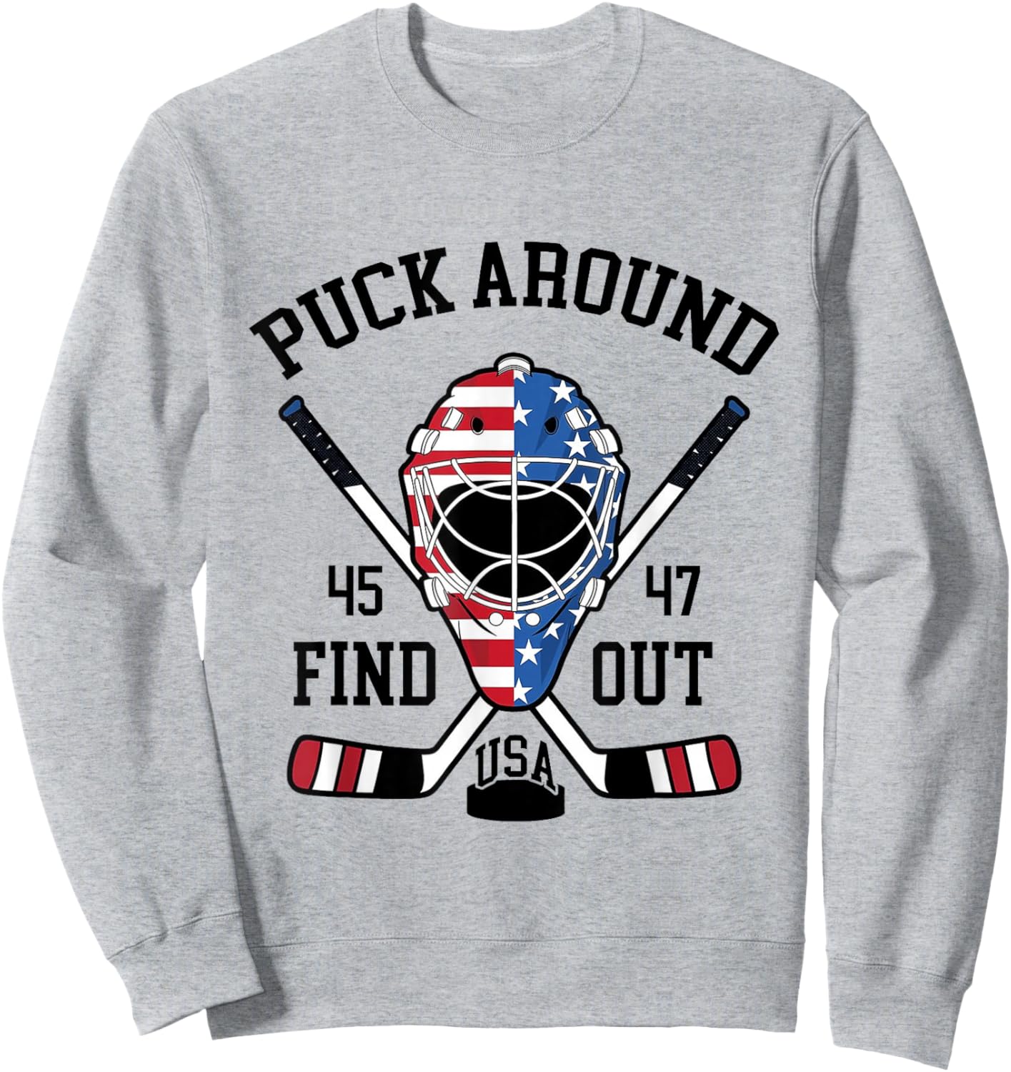 Puck Around And Find Out Funny Hockey Sweatshirt - Sweatshirt | Ash