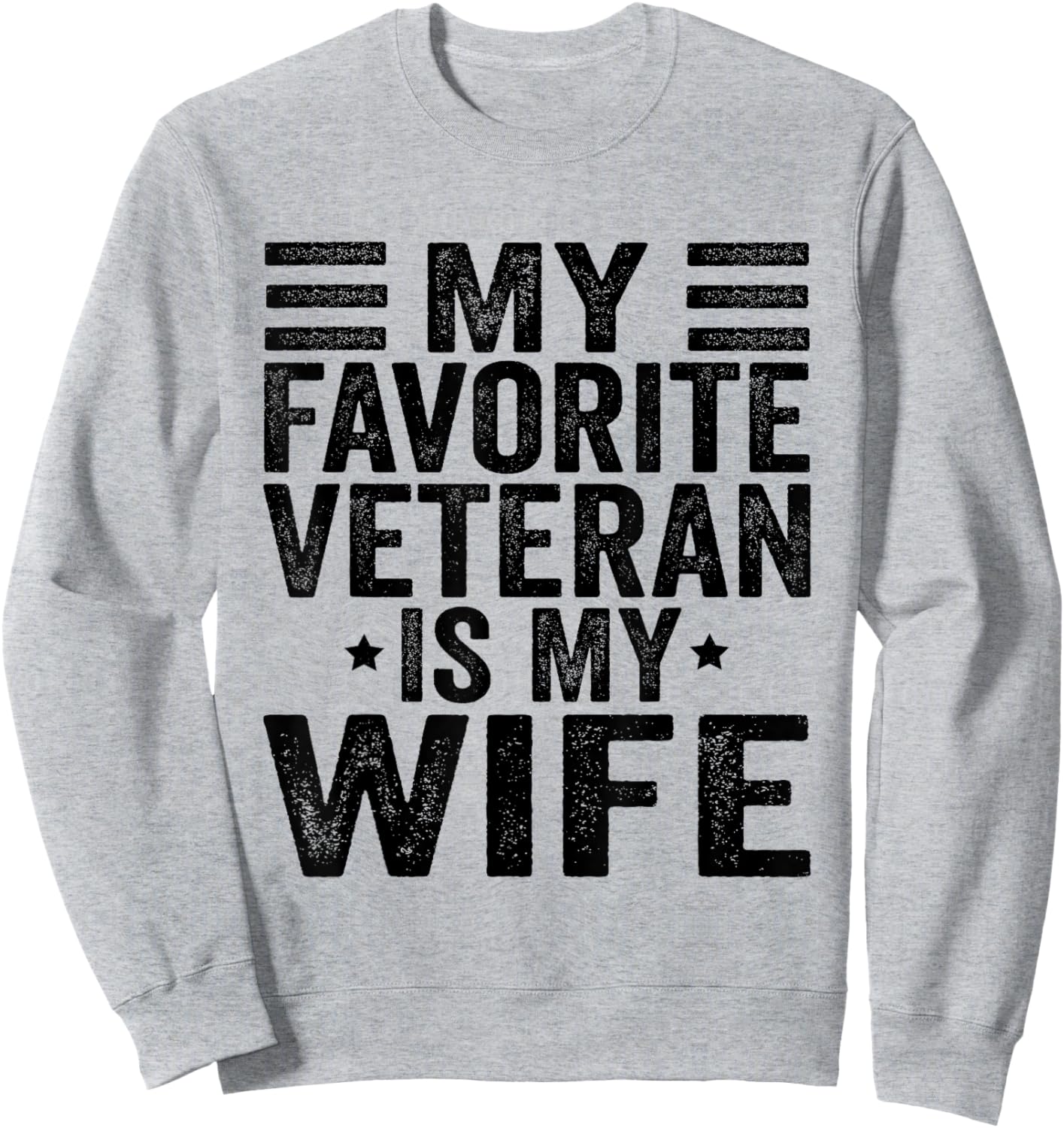 My Favorite Veteran Is My Wife Veterans Day Military Husband Sweatshirt - Sweatshirt | Ash