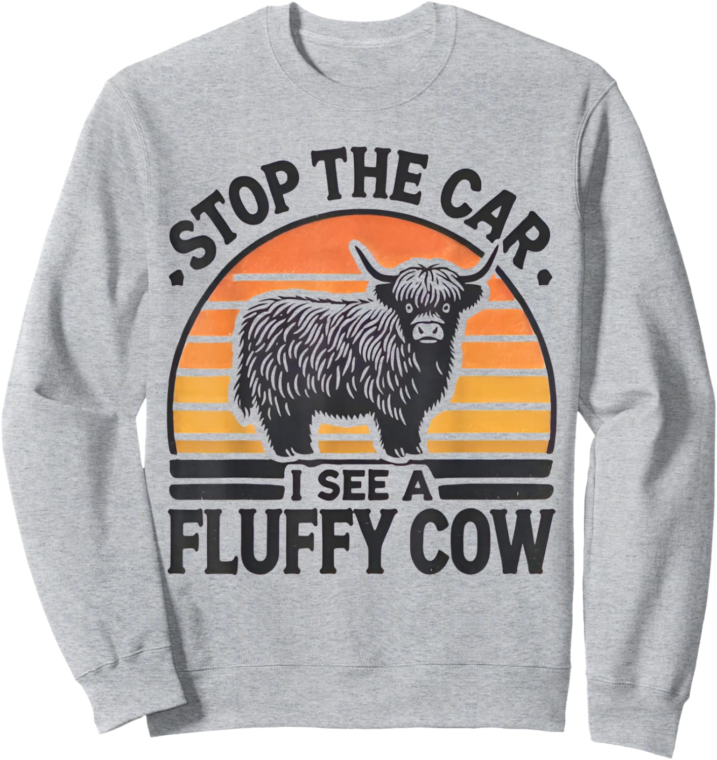 Stop The Car I See Fluffy Cow Retro Highland Cow Lover Funny Sweatshirt - Sweatshirt | Ash