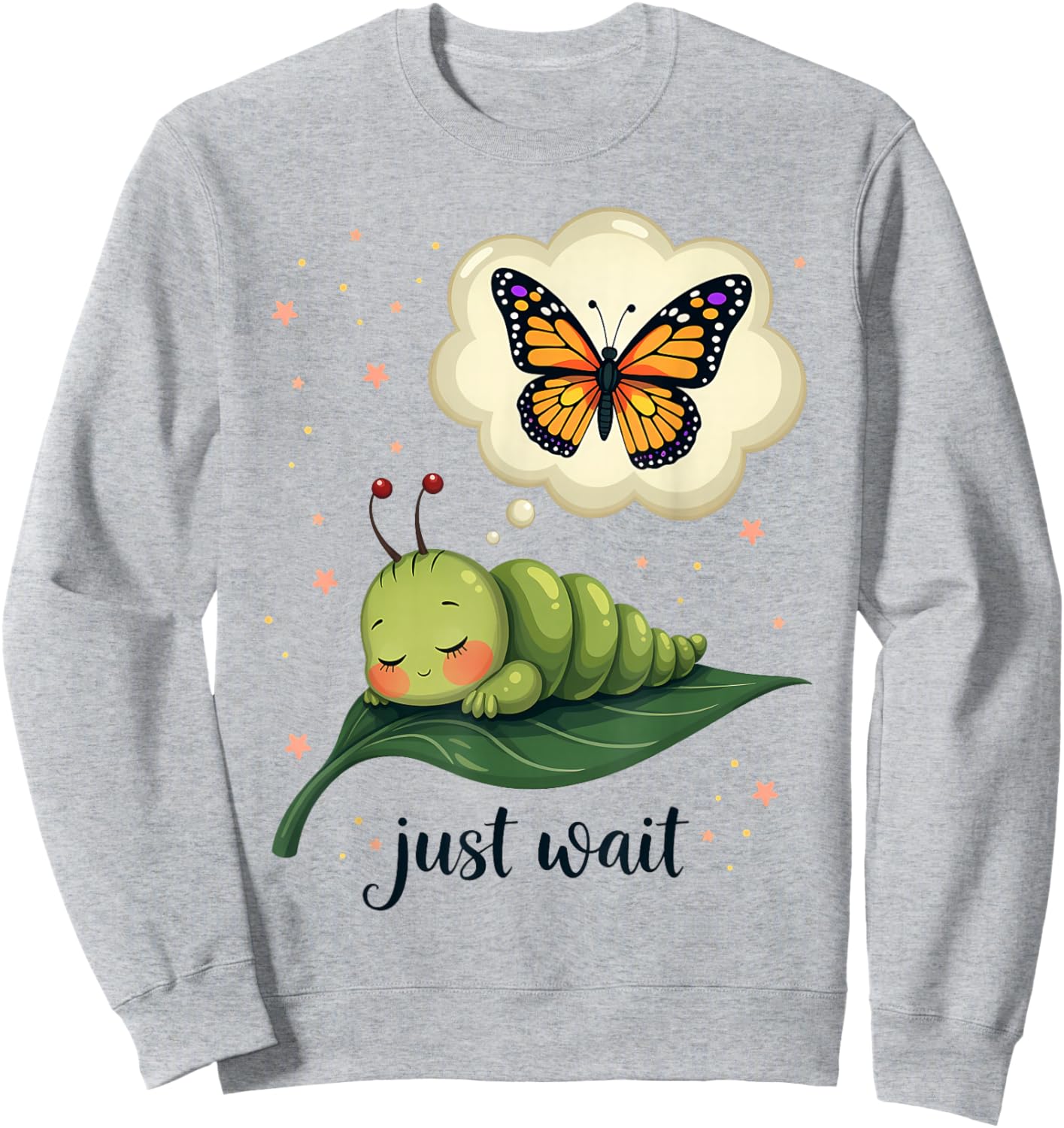 Dream of the Caterpillar Cute Inspirational Butterfly Design Sweatshirt - Sweatshirt | Ash