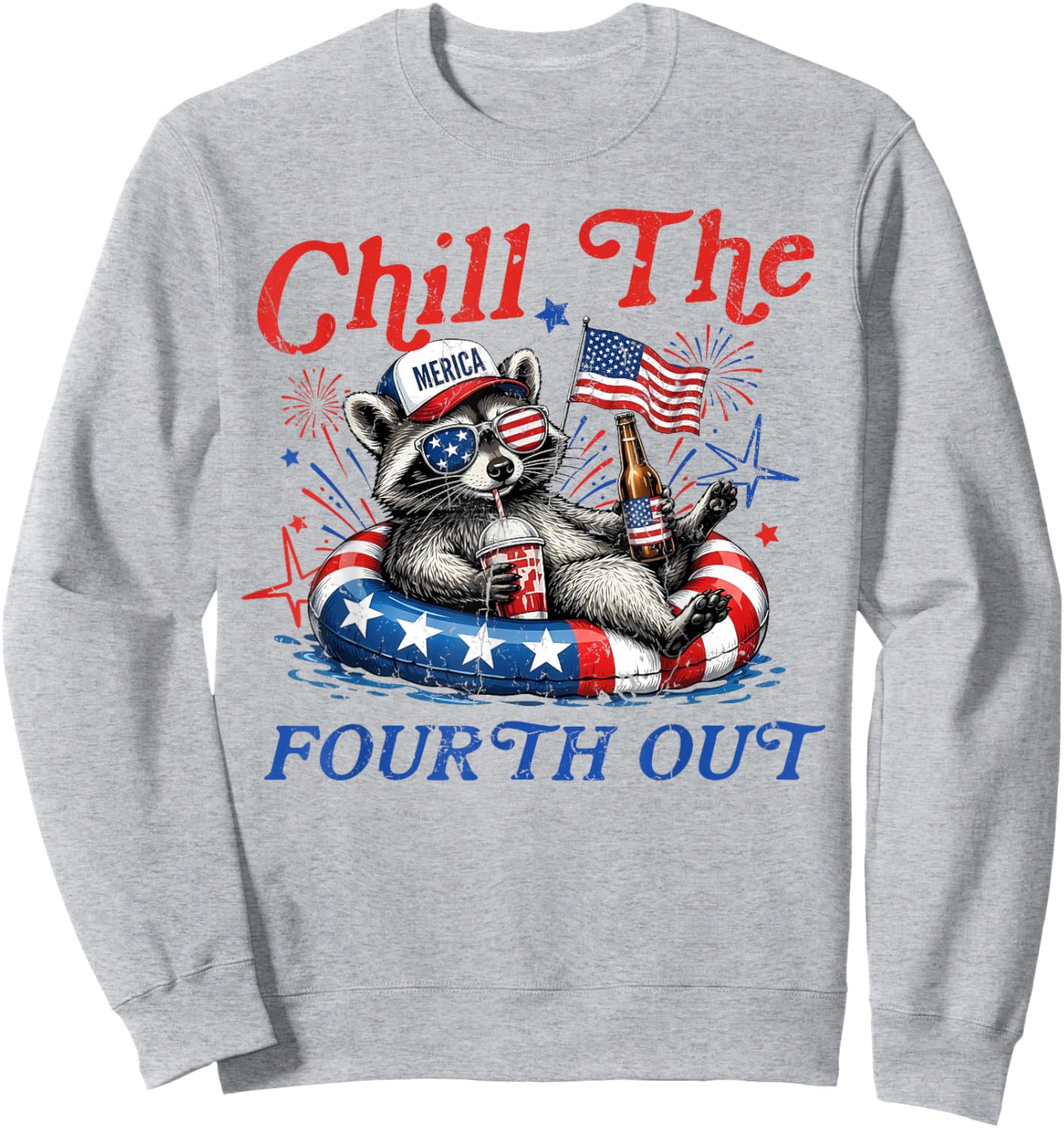 Chill The Fourth Out Funny Raccoon 4th July Women Men Sweatshirt - Sweatshirt | Ash