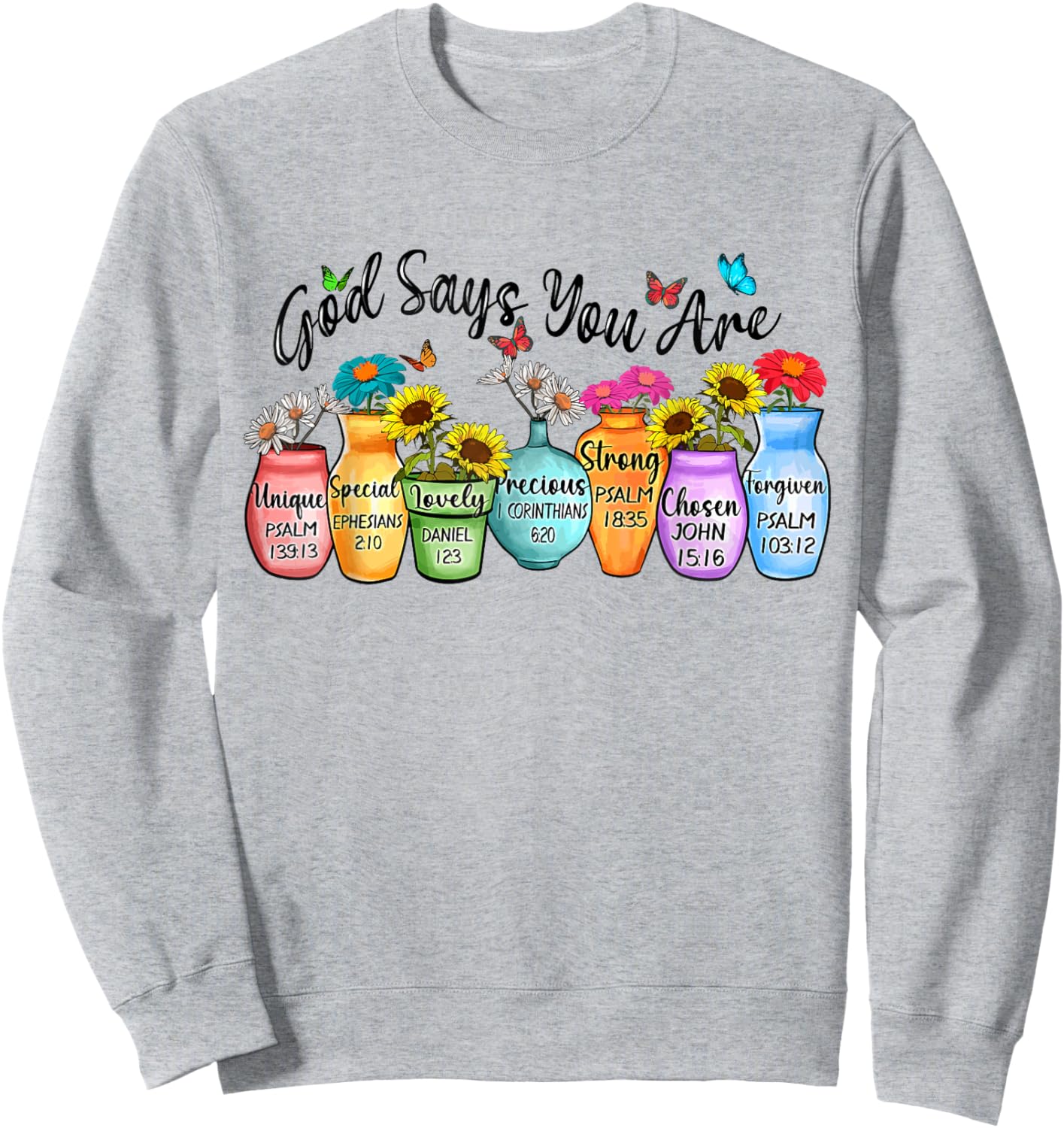 God Says You Are Bible Verses Christian Sweatshirt - Sweatshirt | Ash