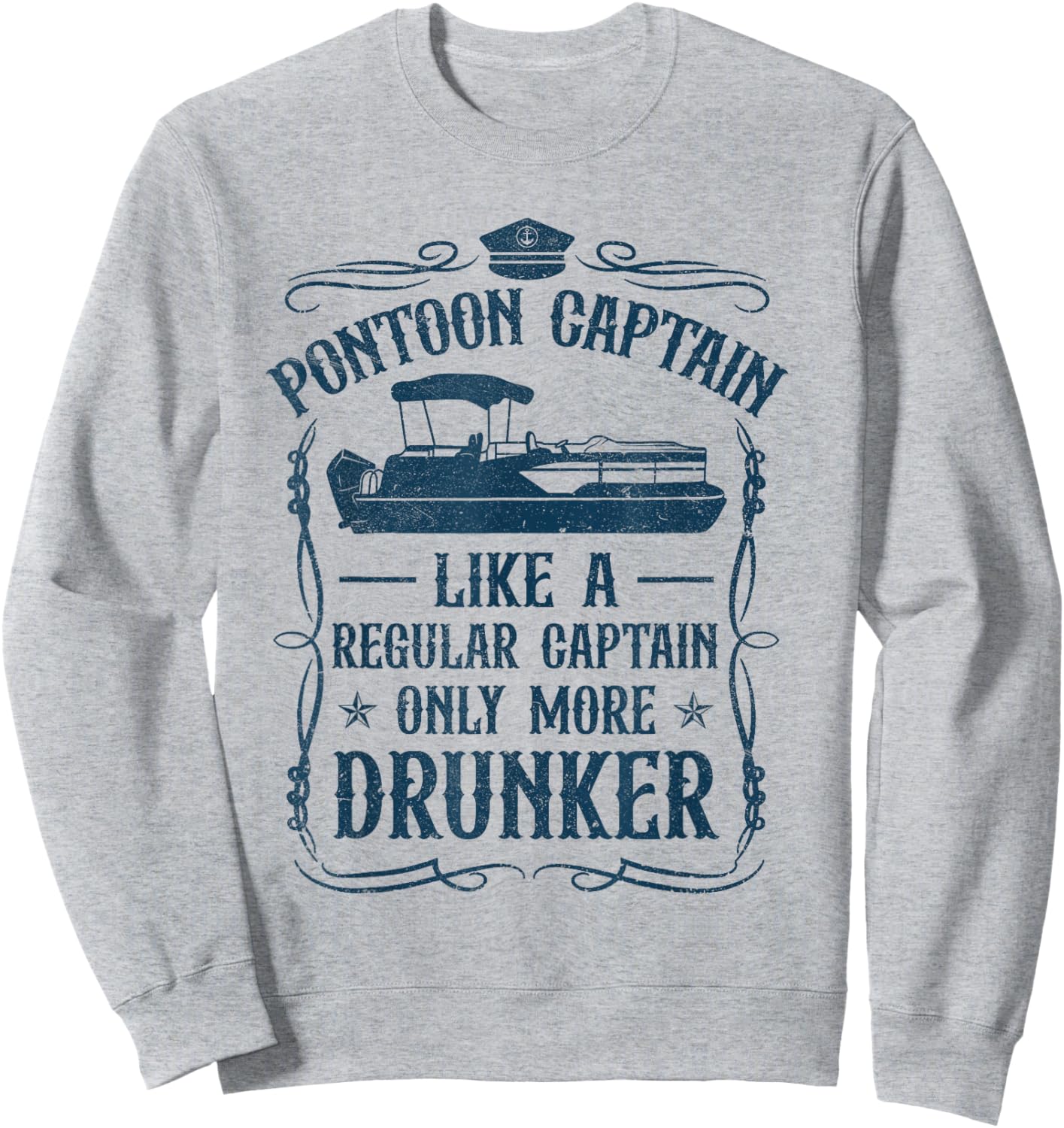 Pontoon Captain Regular Captain Drunker Boat Captain Sweatshirt - Sweatshirt | Ash