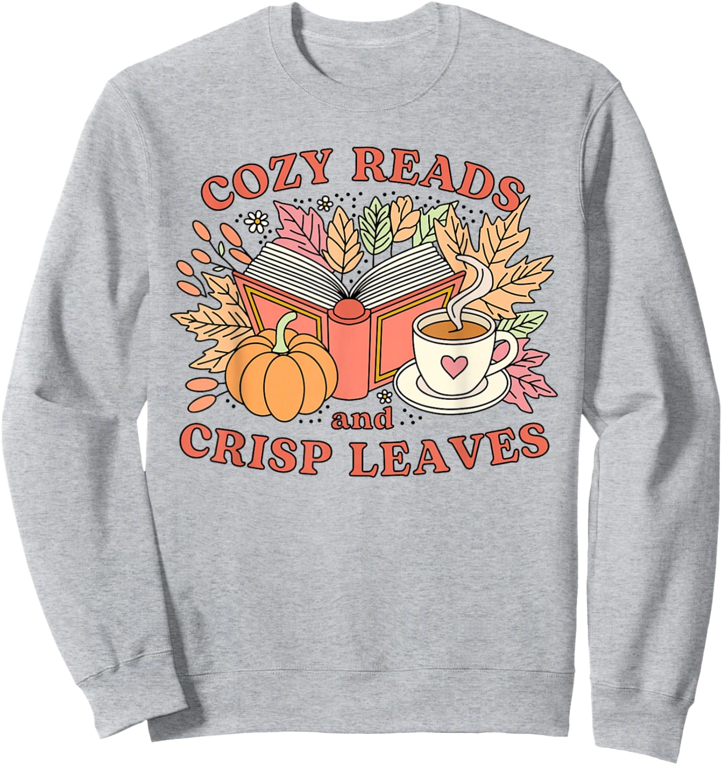 Cozy Reads And Crisp Leaves Reading Autumn Fall Thanksgiving Sweatshirt - Sweatshirt | Ash
