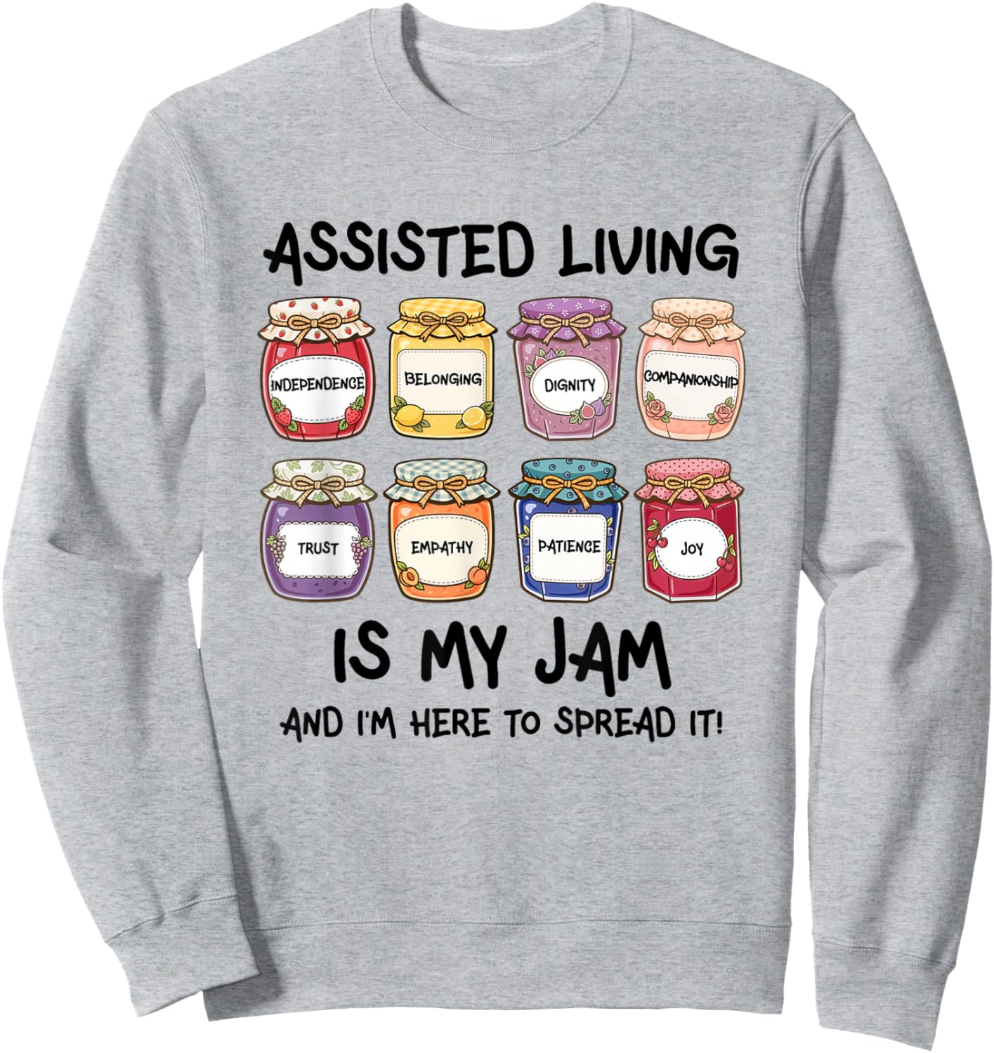 Assisted Living is My Jam CNA Senior Caregiver Resident Sweatshirt - Sweatshirt | Ash