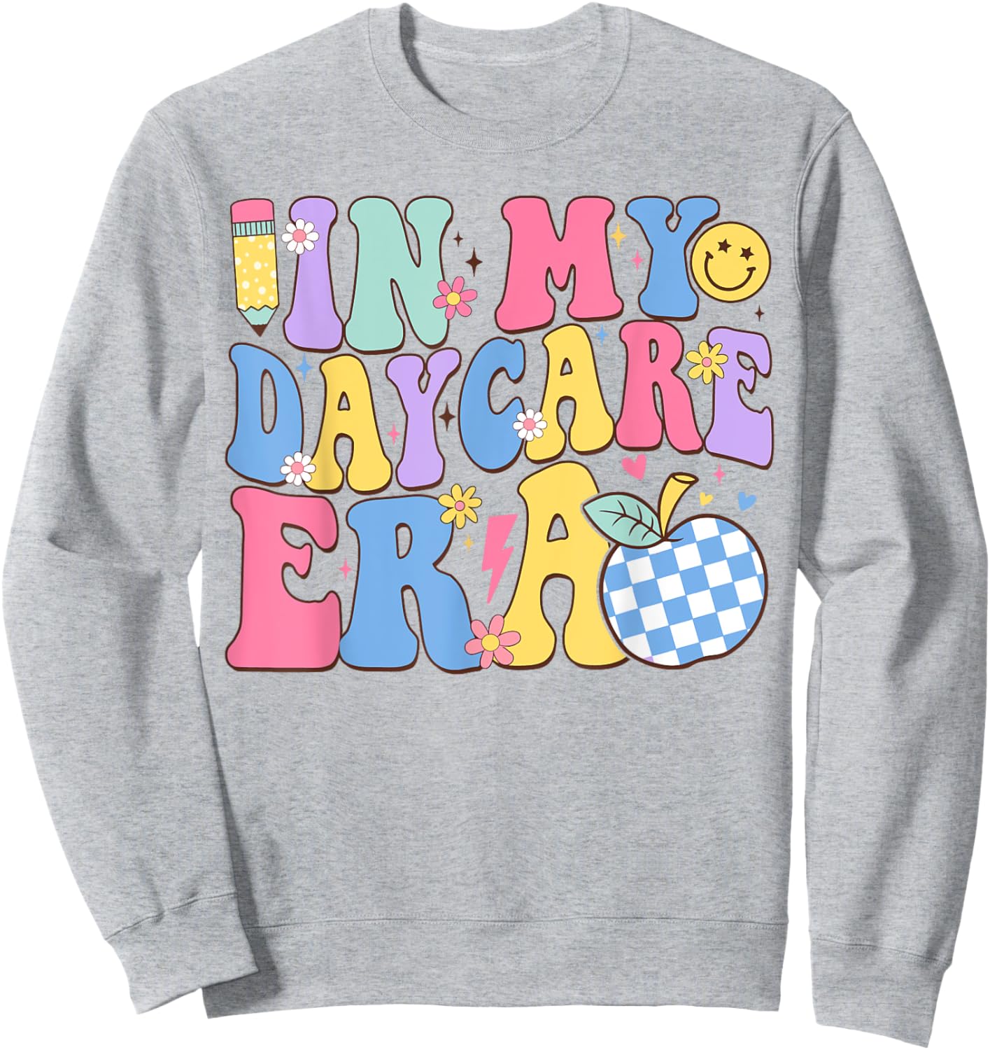 In My Daycare Era Groovy Teacher Daycare First Day Of School Men Women Girls Kids Sweatshirt - Sweatshirt | Ash