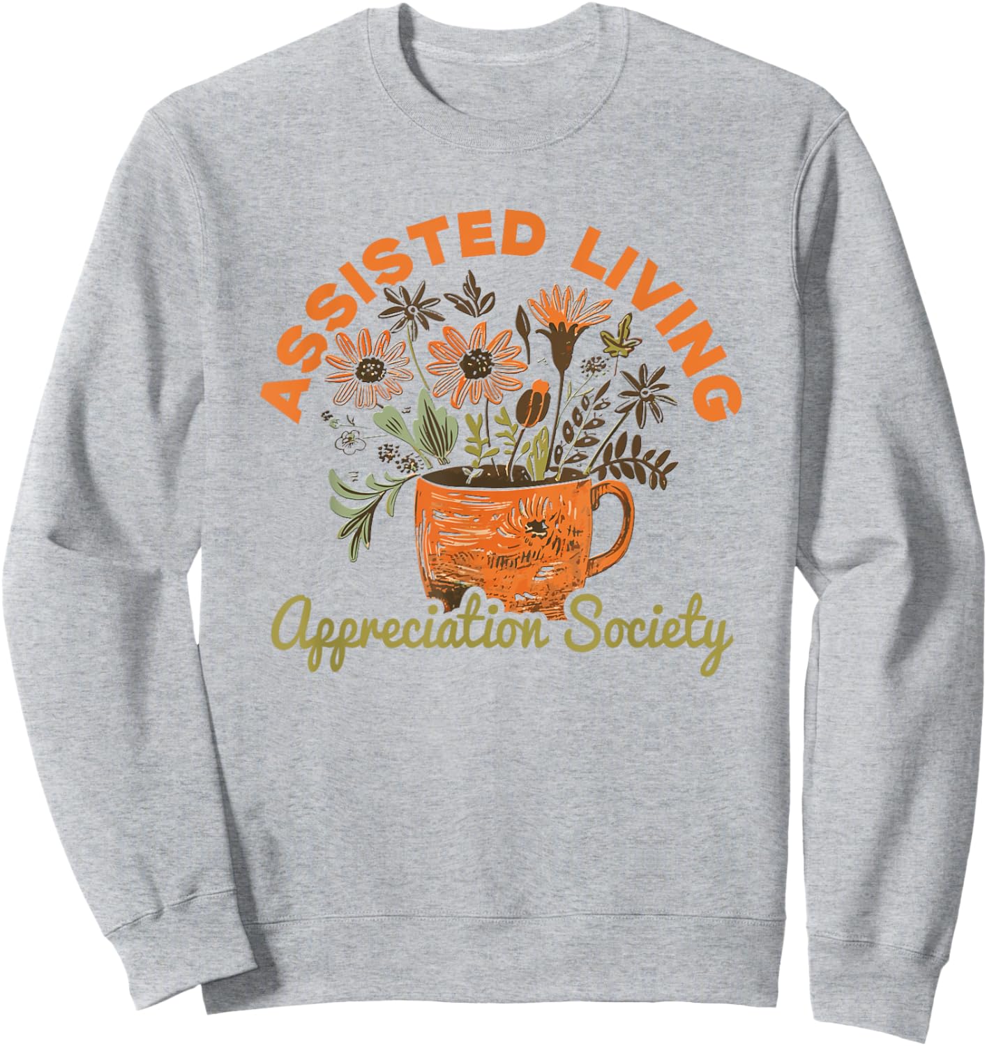 Assisted Living Sweatshirt - Sweatshirt | Ash