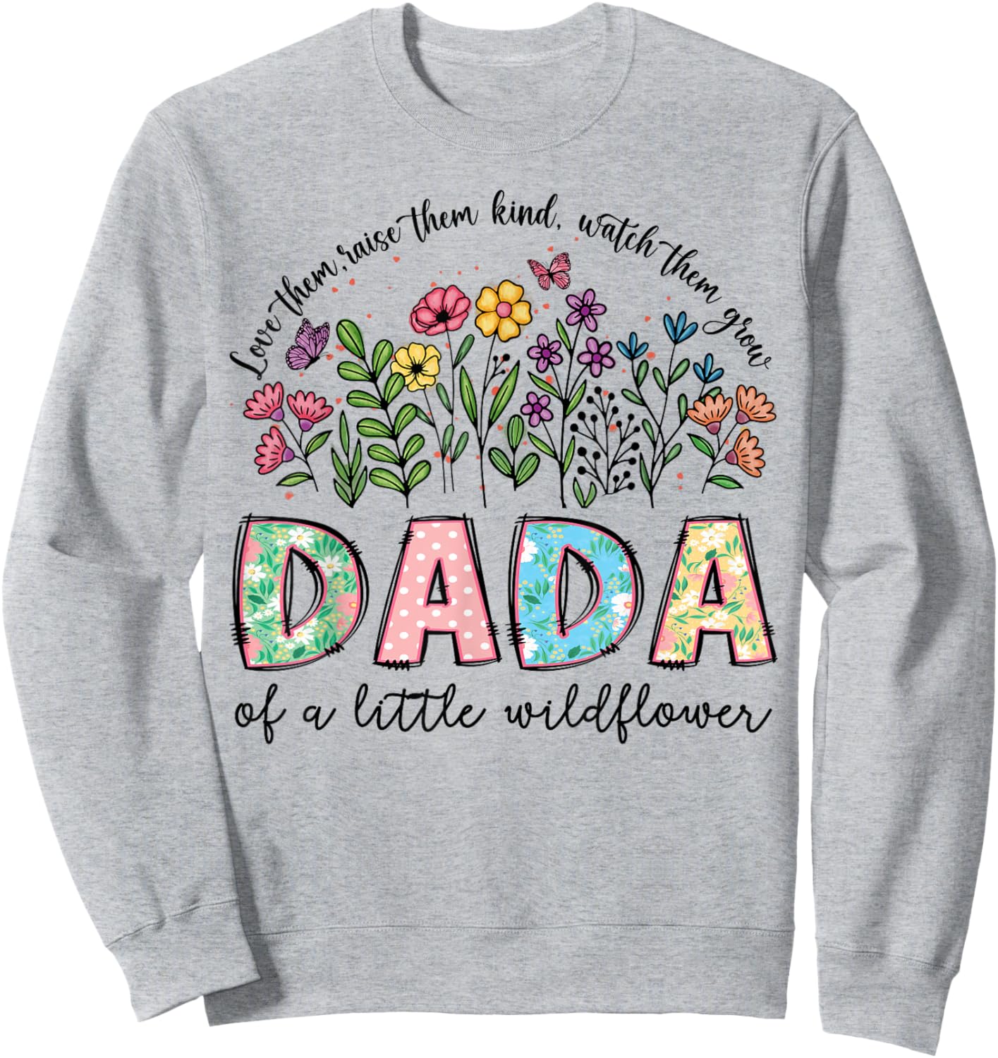 Dada of The Little Wildflower Birthday Girl Floral Sweatshirt - Sweatshirt | Ash