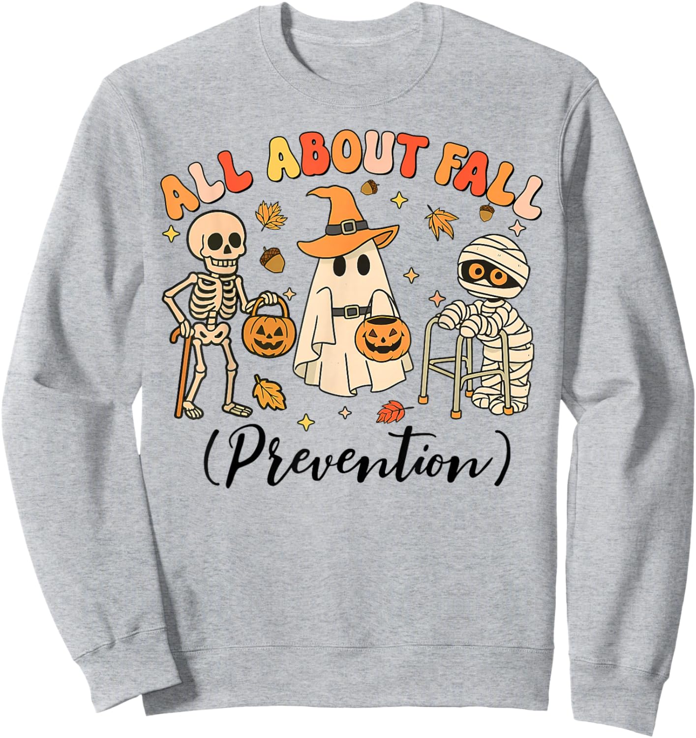 Ghost All About Fall Prevention Fall Physical Therapy PT OT Sweatshirt - Sweatshirt | Ash