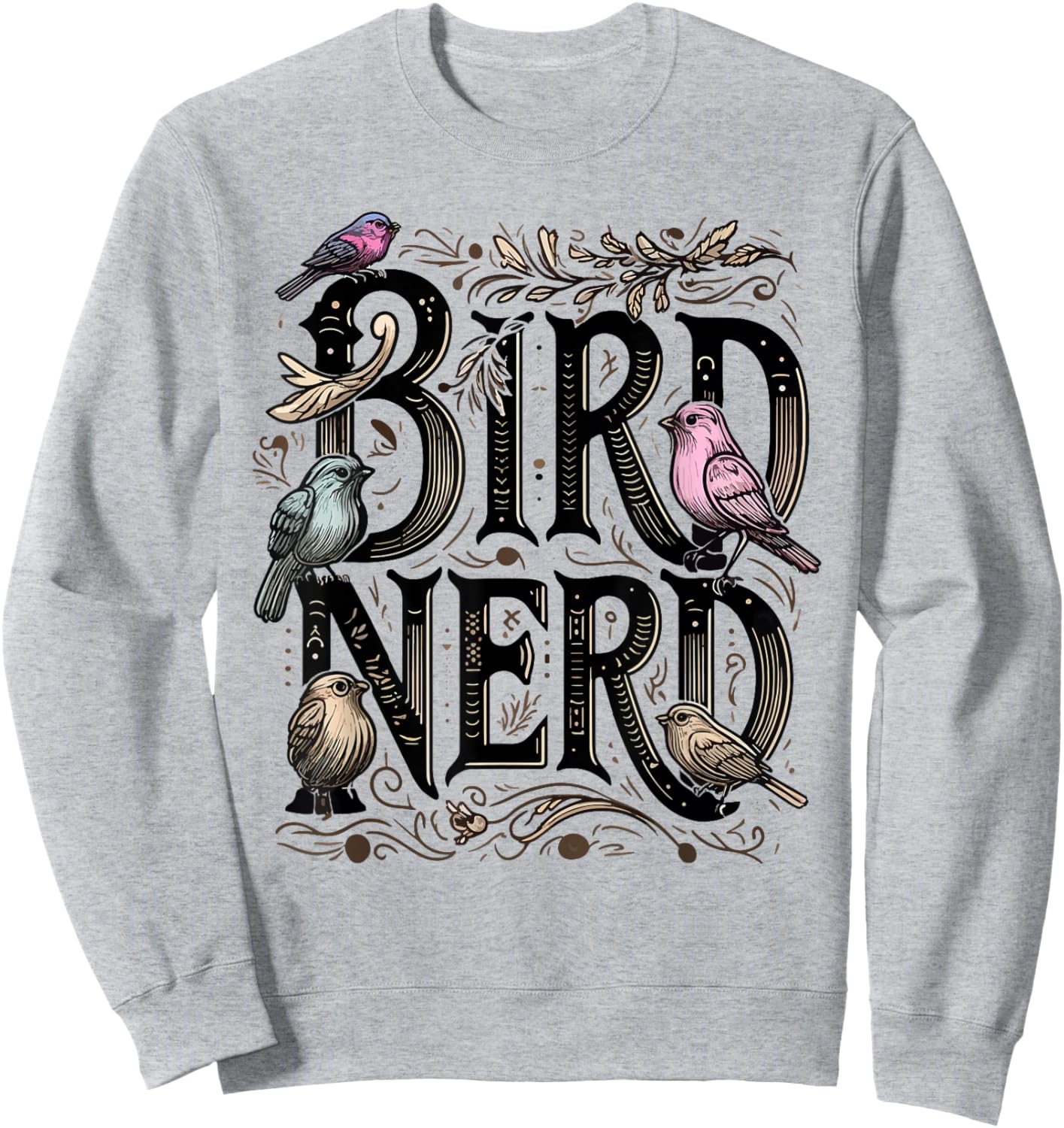 Bird Nerd Funny Birdwatching Birdwatcher Bird Lover Cute Sweatshirt - Sweatshirt | Ash