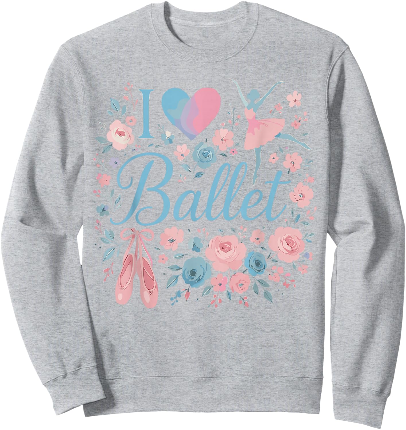 Ballet Dancer Dance Girl Ballerina Heart I Love Ballet Sweatshirt - Sweatshirt | Ash
