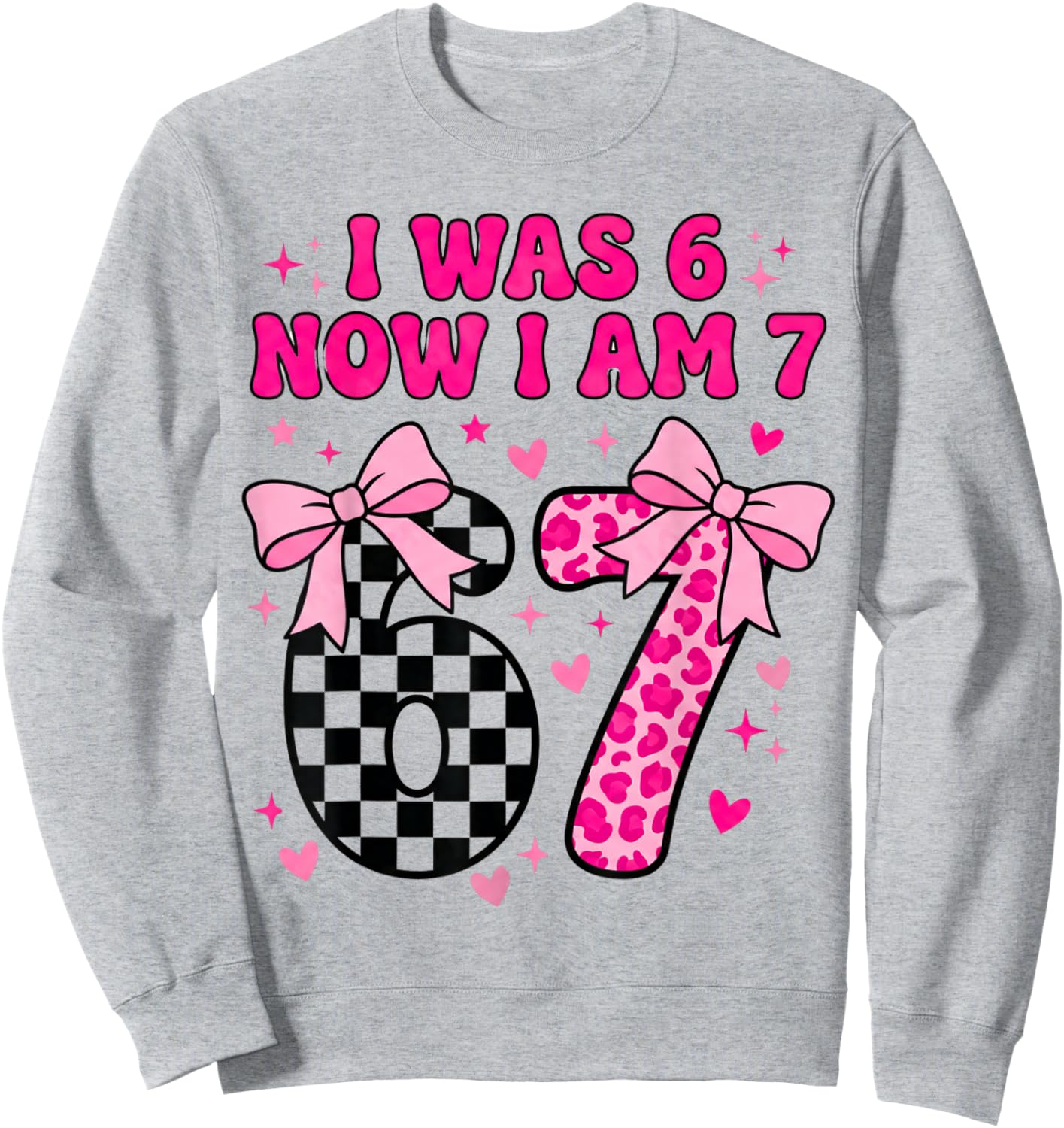 7th Birthday Girl I Was Six Now I'm Seven Years Old Bday Sweatshirt - Sweatshirt | Ash