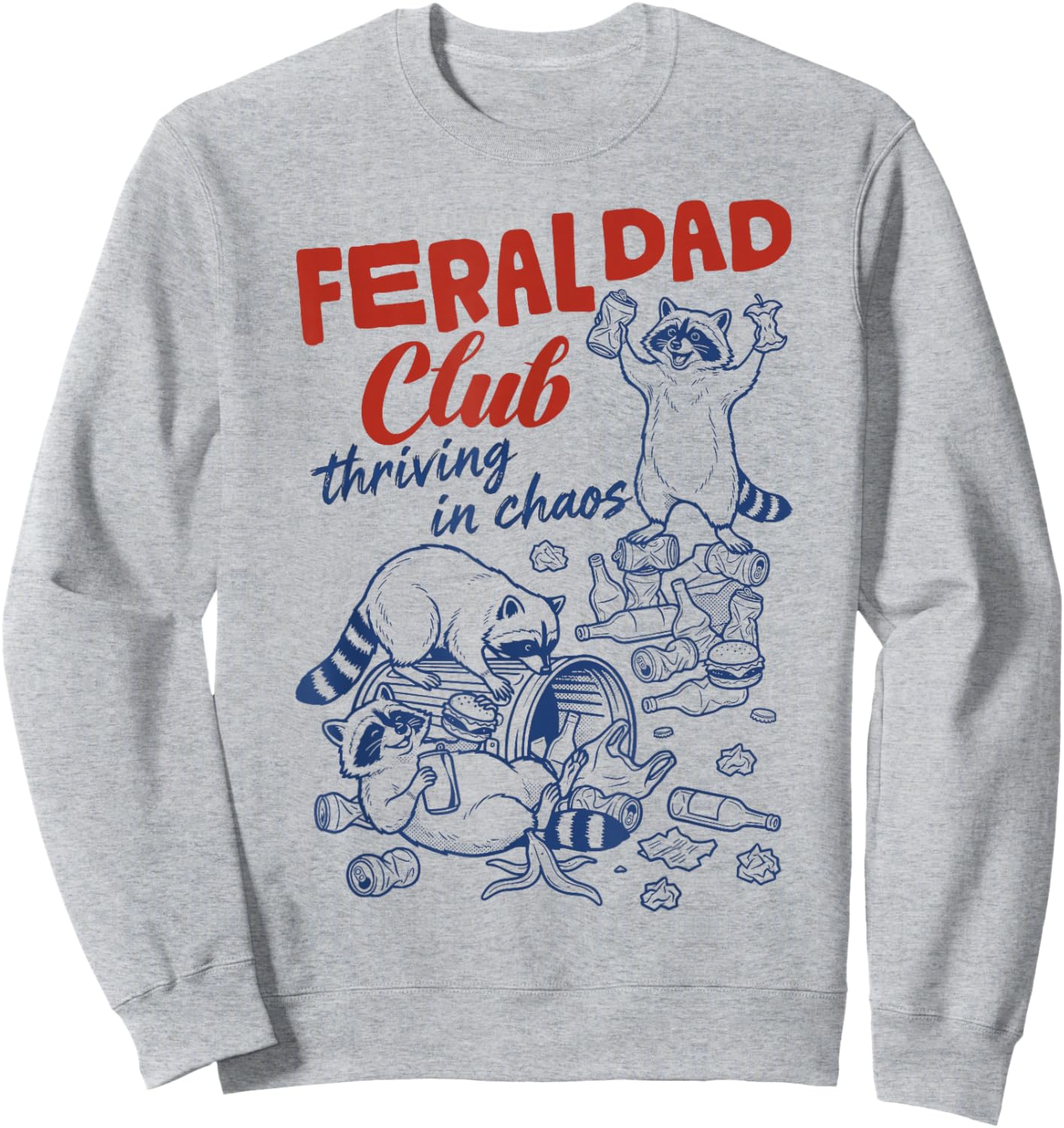 Feral Dad Club Funny Wild Father Humor Raccoon Graphic Sweatshirt - Sweatshirt | Ash