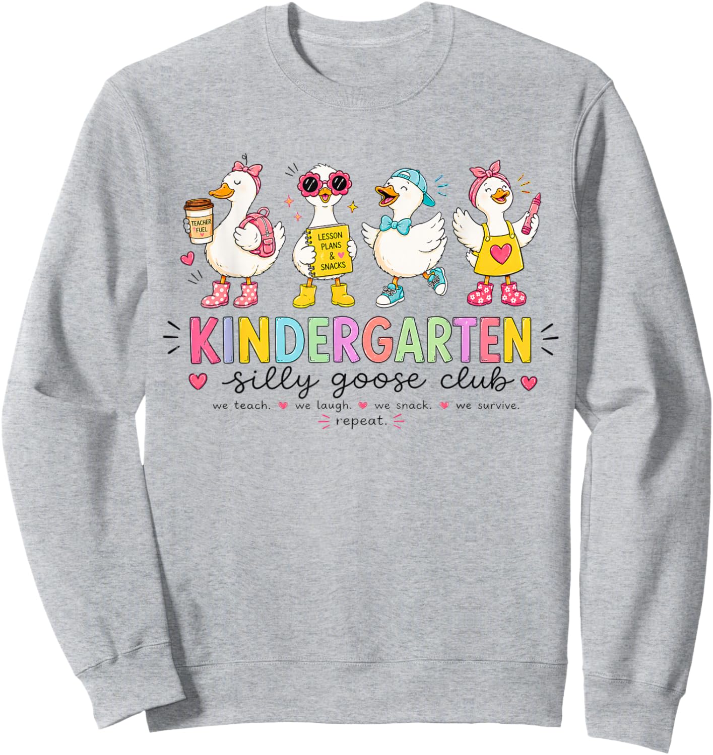 Kindergarten Goose Silly Teacher Funny Goose Back to School Sweatshirt - Sweatshirt | Ash