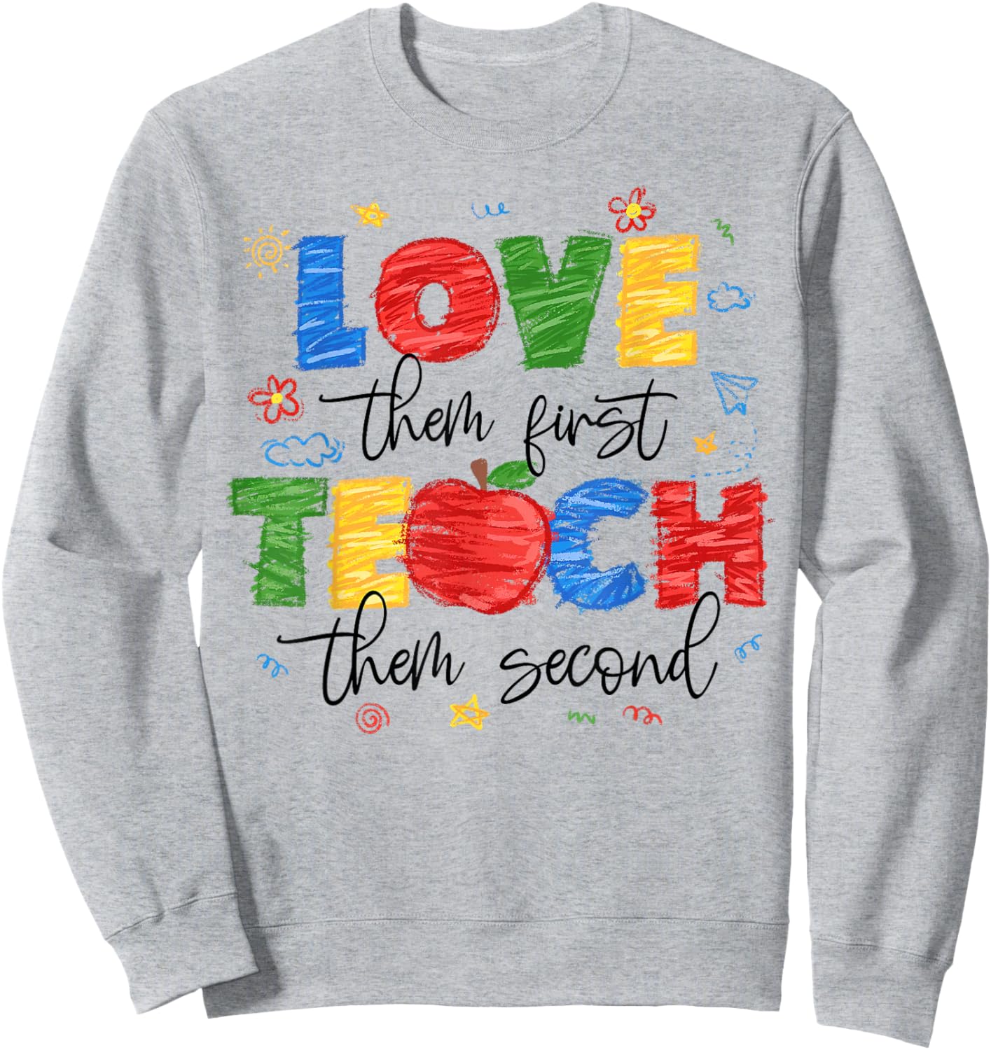 Love them First Teach them Second Special Education Autism Sweatshirt - Sweatshirt | Ash