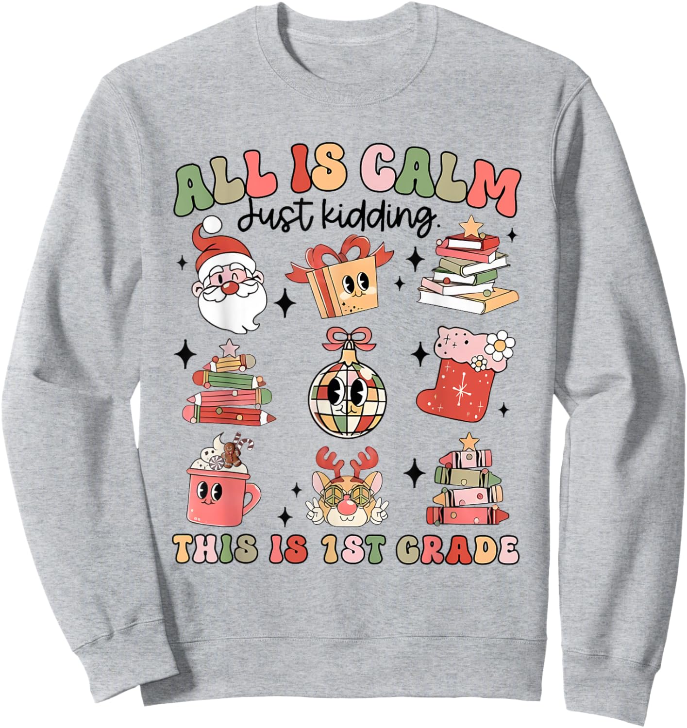 Retro First Grade Teacher Christmas All Is Calm Disco Ball Sweatshirt - Sweatshirt | Ash