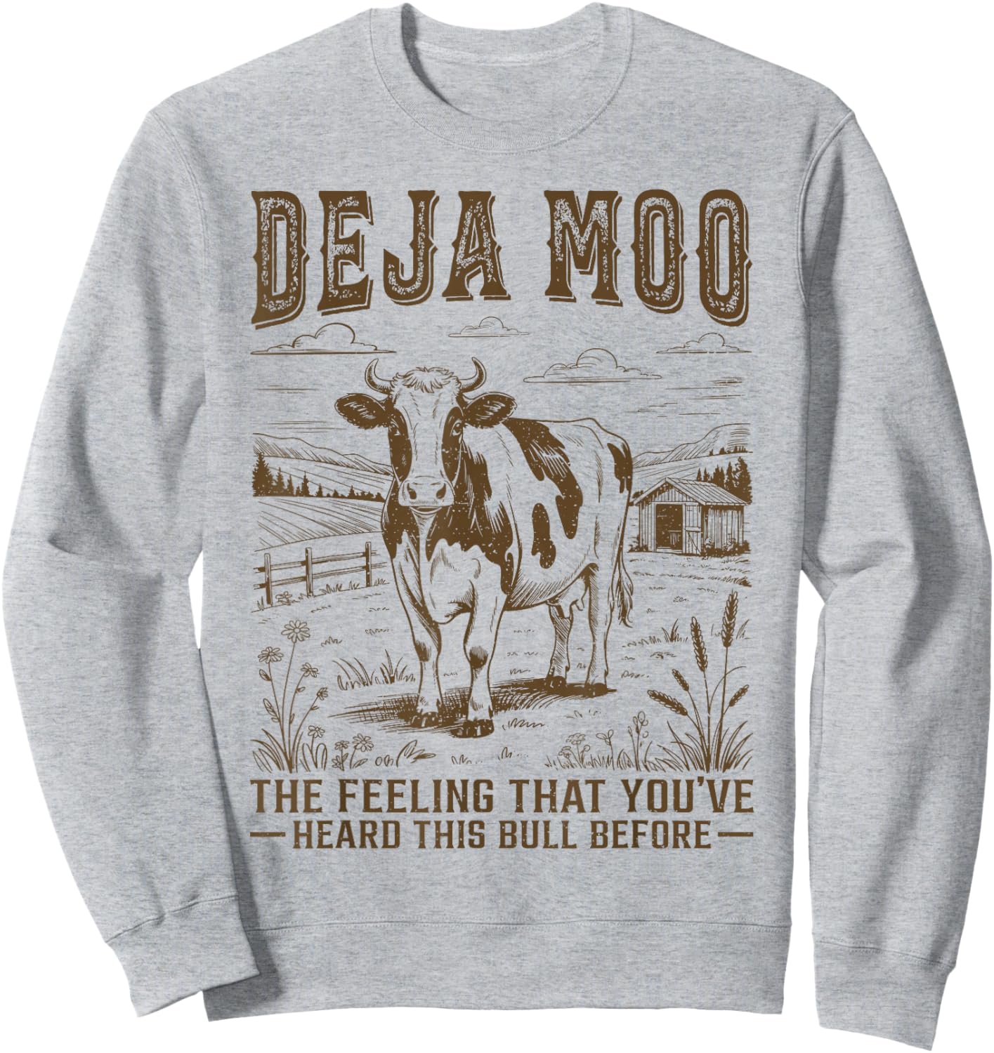 Deja Moo - The Feeling That You’ve Heard This Bull Before Sweatshirt - Sweatshirt | Ash
