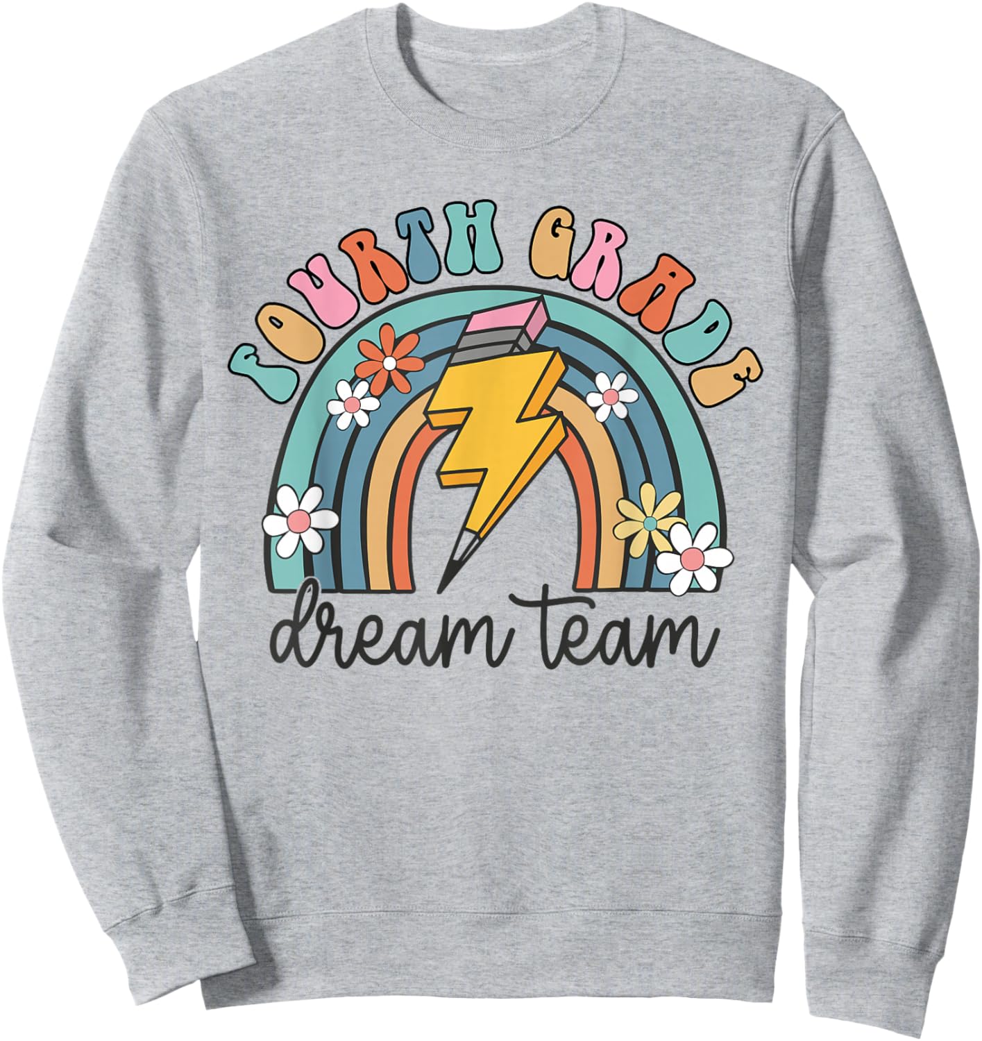Fourth Grade Dream Team 1st Day of 4th Grade Back to School Sweatshirt - Sweatshirt | Ash
