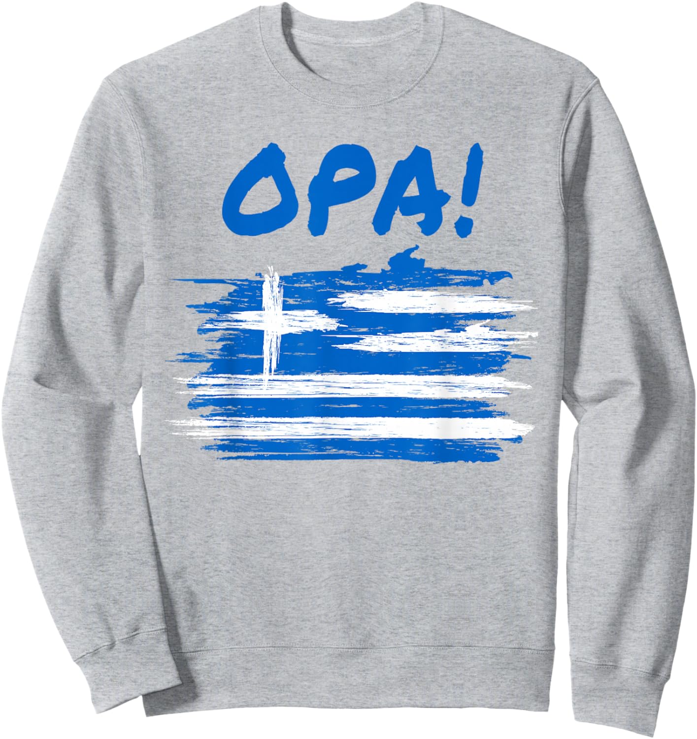 OPA! Funny Traditional Greek Party Quote & Flag of Greece Sweatshirt - Sweatshirt | Ash