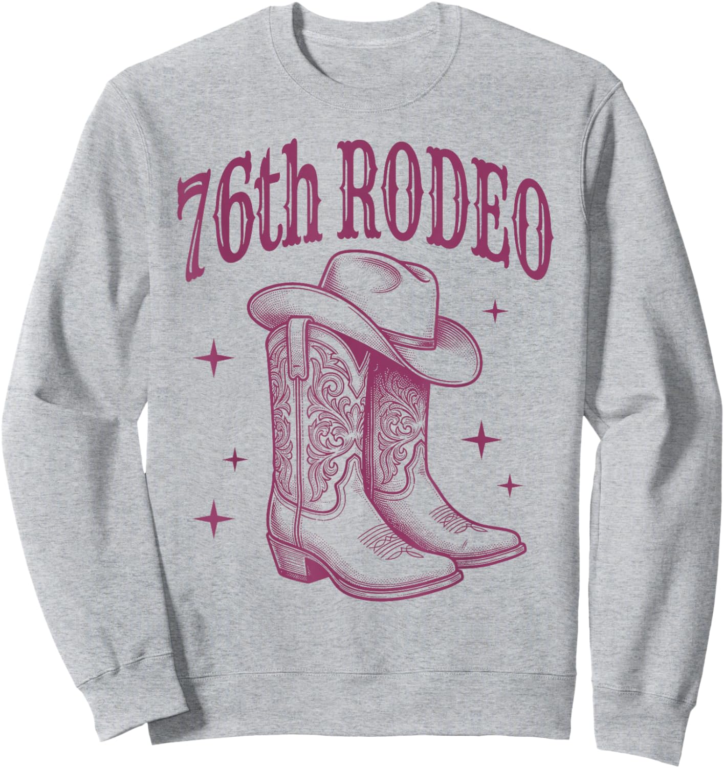 76th Birthday Rodeo | Western Cowgirl Boots & Cowboy Hat Sweatshirt - Sweatshirt | Ash