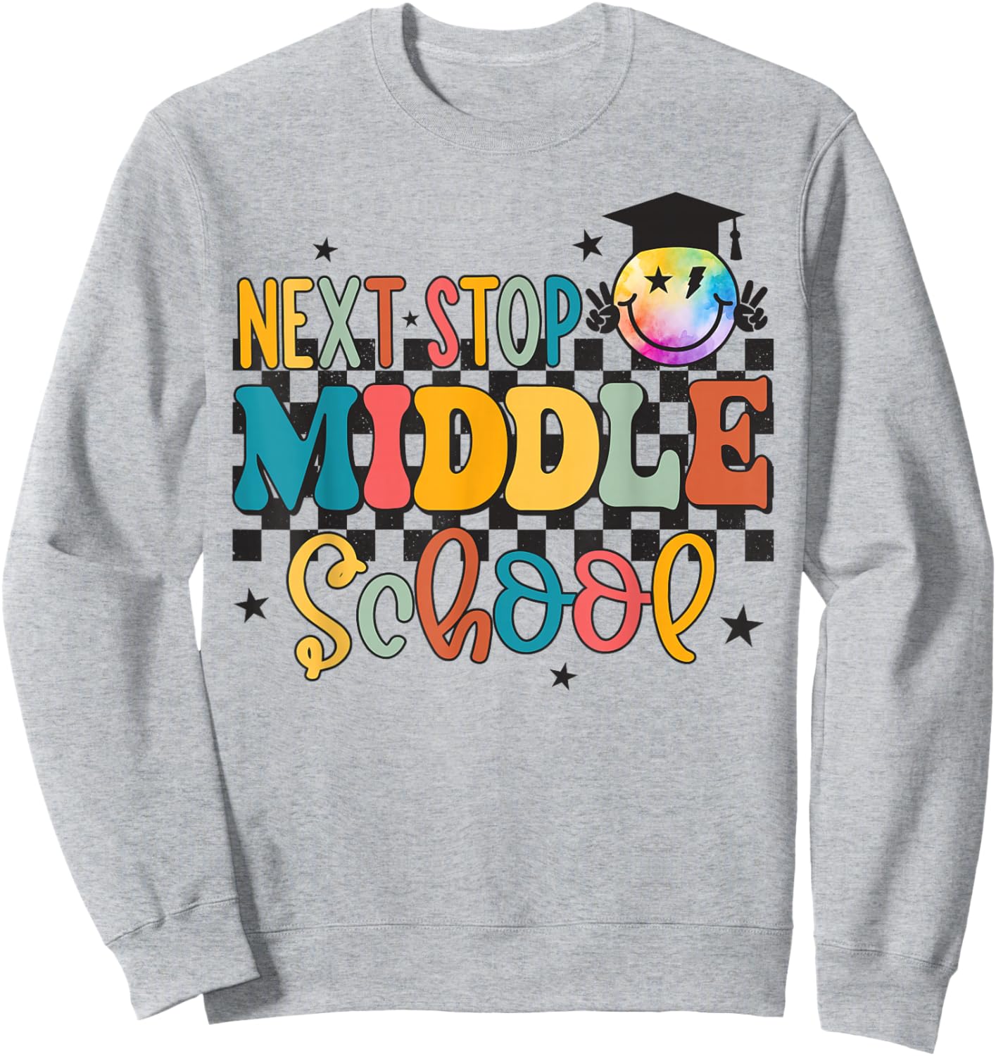 Next Stop Middle School Elementary School Graduation 2024 Sweatshirt - Sweatshirt | Ash