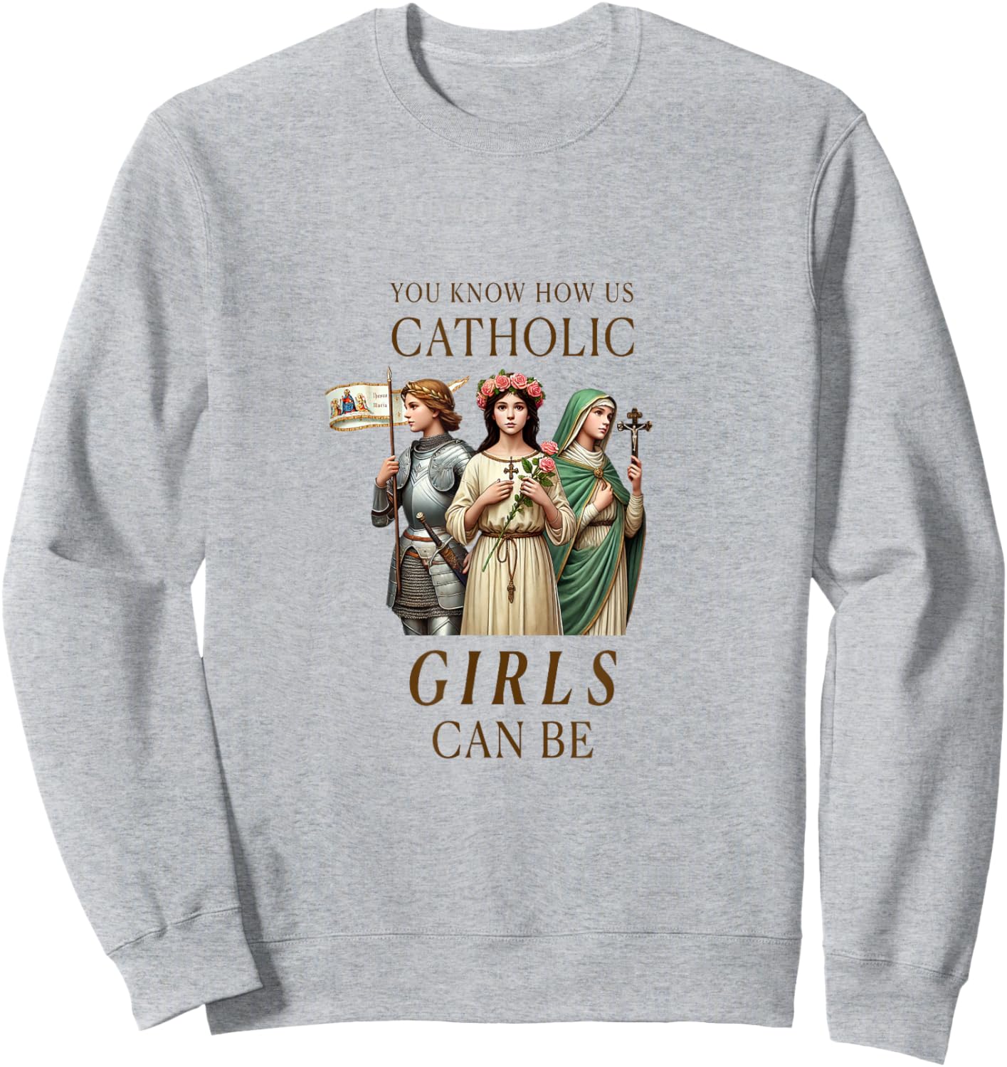 Catholic Girls Saints Joan of Arc, Rose of Lima, Philomena Sweatshirt - Sweatshirt | Ash