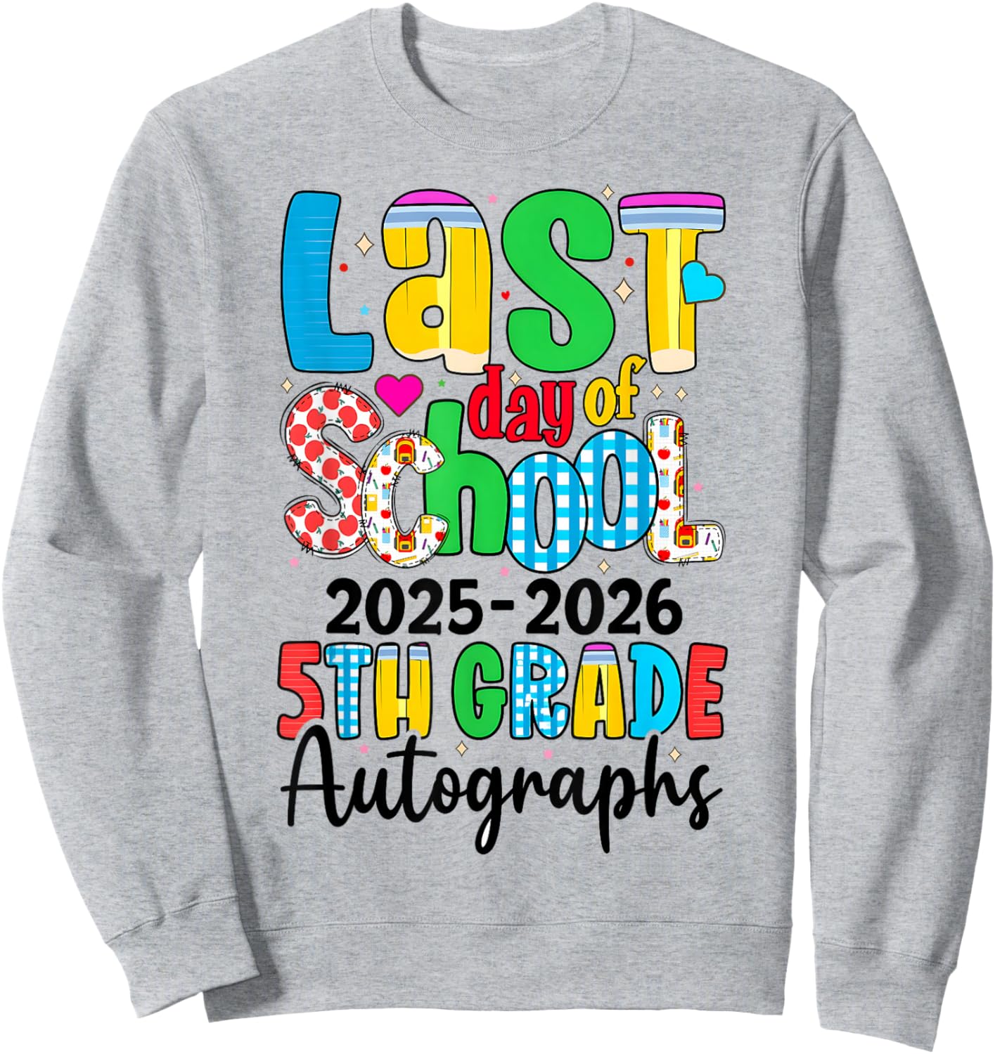 Last Day of School Autographs 2025-2026 5th Grade Graduation Sweatshirt - Sweatshirt | Ash
