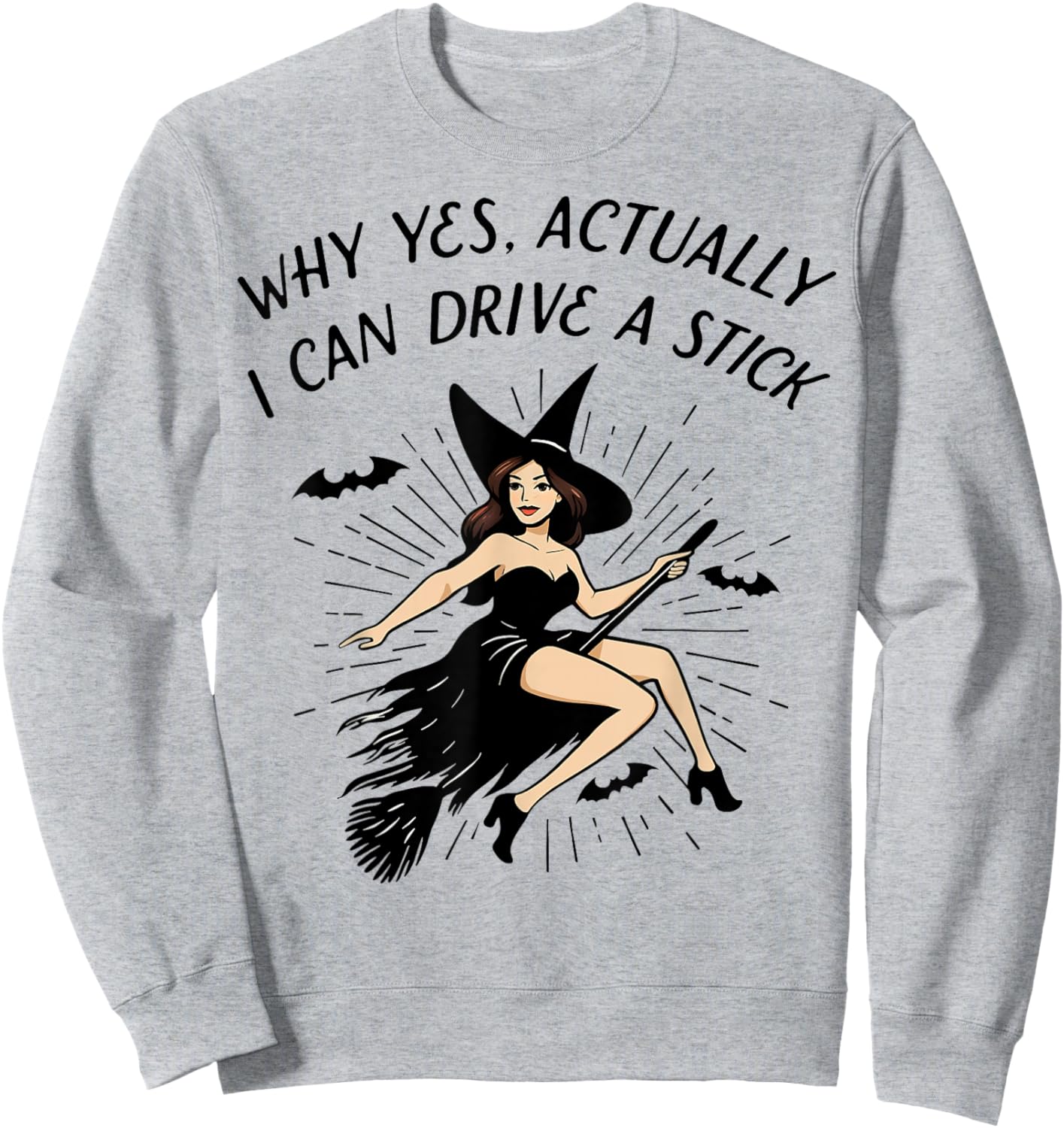 Yes I Can Drive A Stick Funny Halloween Spooky Witch Sweatshirt - Sweatshirt | Ash