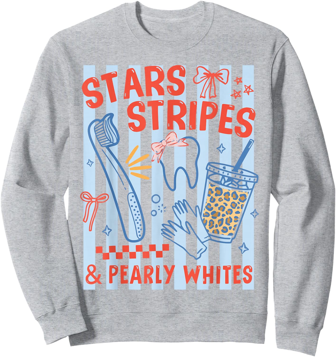 Stars Stripes Pearly Whites Dental Hygienist 4th July RDH Sweatshirt - Sweatshirt | Ash