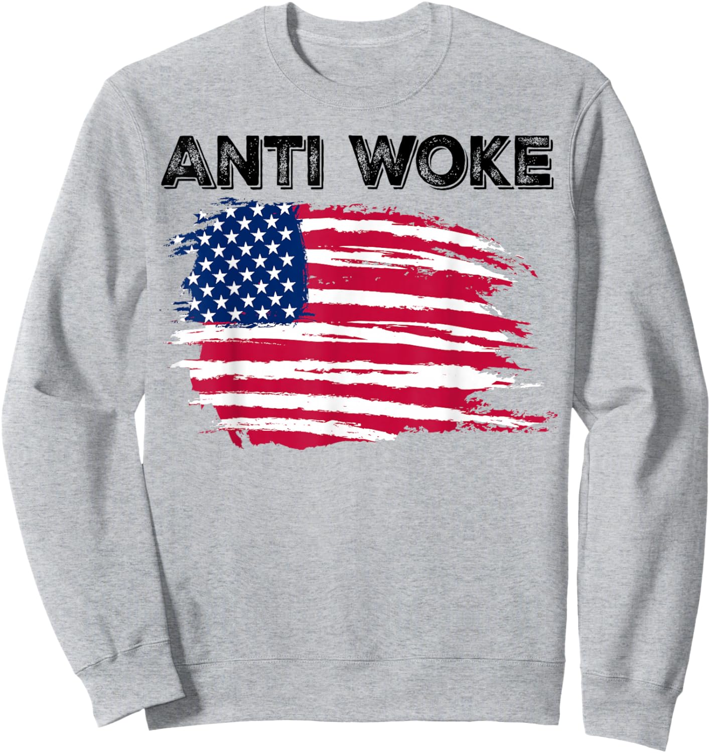 Anti Woke USA Flag Free Speech Not Woke Sweatshirt - Sweatshirt | Ash