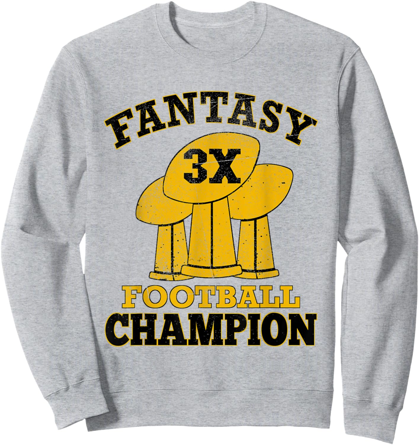 Fantasy Football 3X Champion Three Time Champ Trophy Winner Sweatshirt - Sweatshirt | Ash
