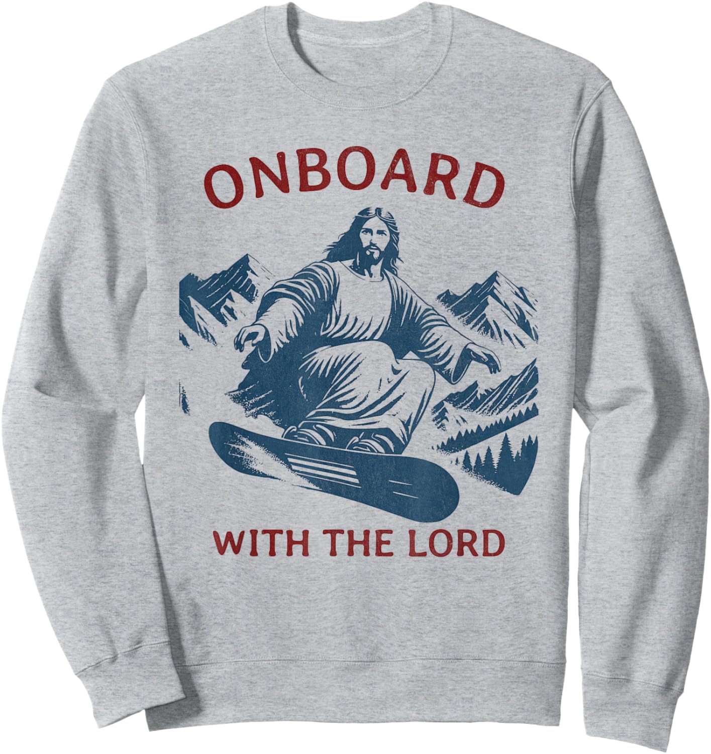 Onboard with the Lord – Snowboarding Jesus on Snowboard Sweatshirt - Sweatshirt | Ash