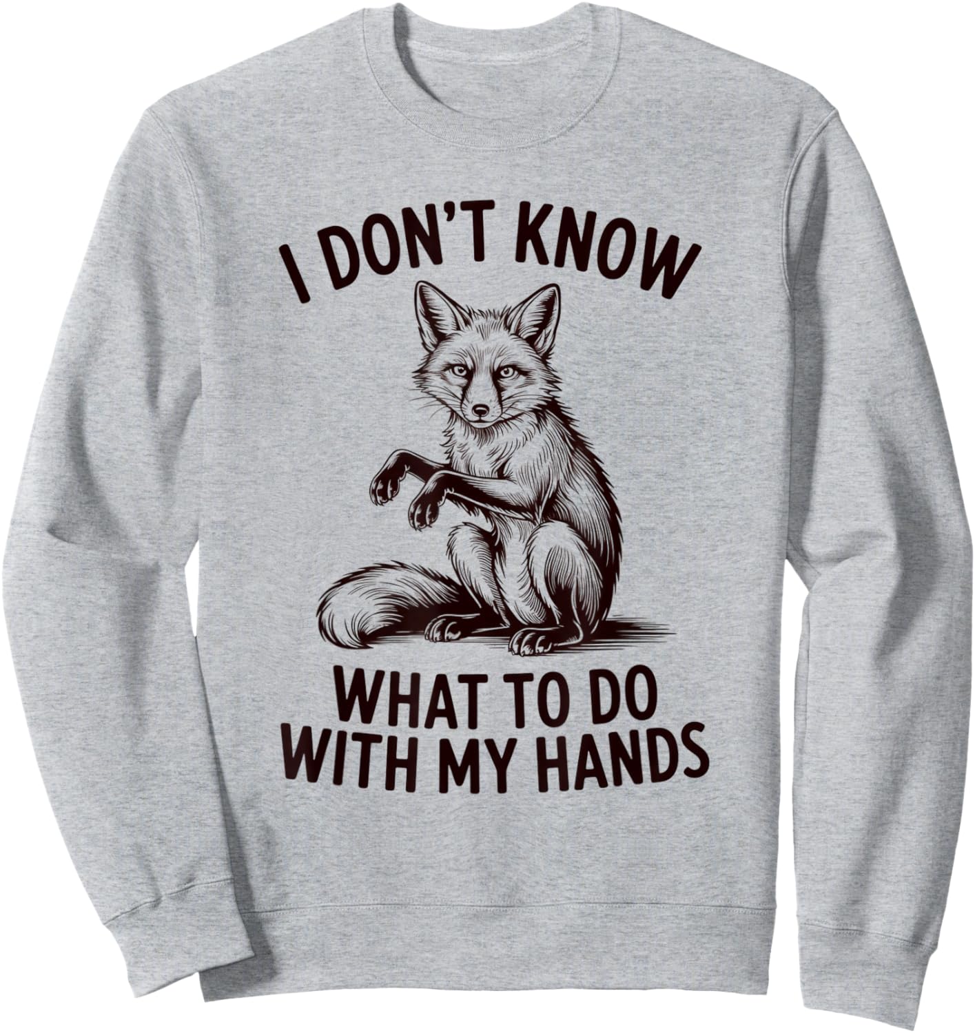 I Don't Know What to Do with My Hands Fox Sweatshirt - Sweatshirt | Ash