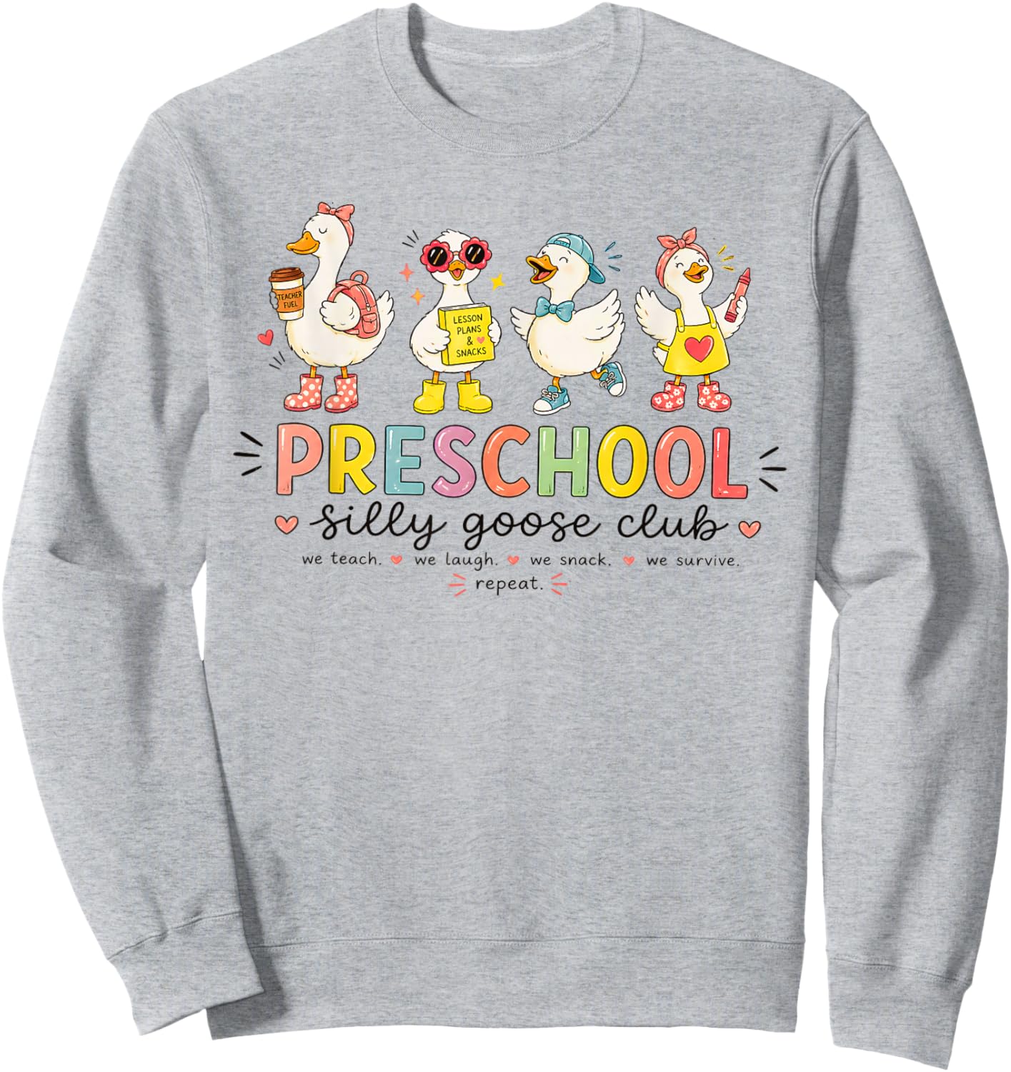 Preschool Goose Silly Teacher Funny Goose Back to School Sweatshirt - Sweatshirt | Ash
