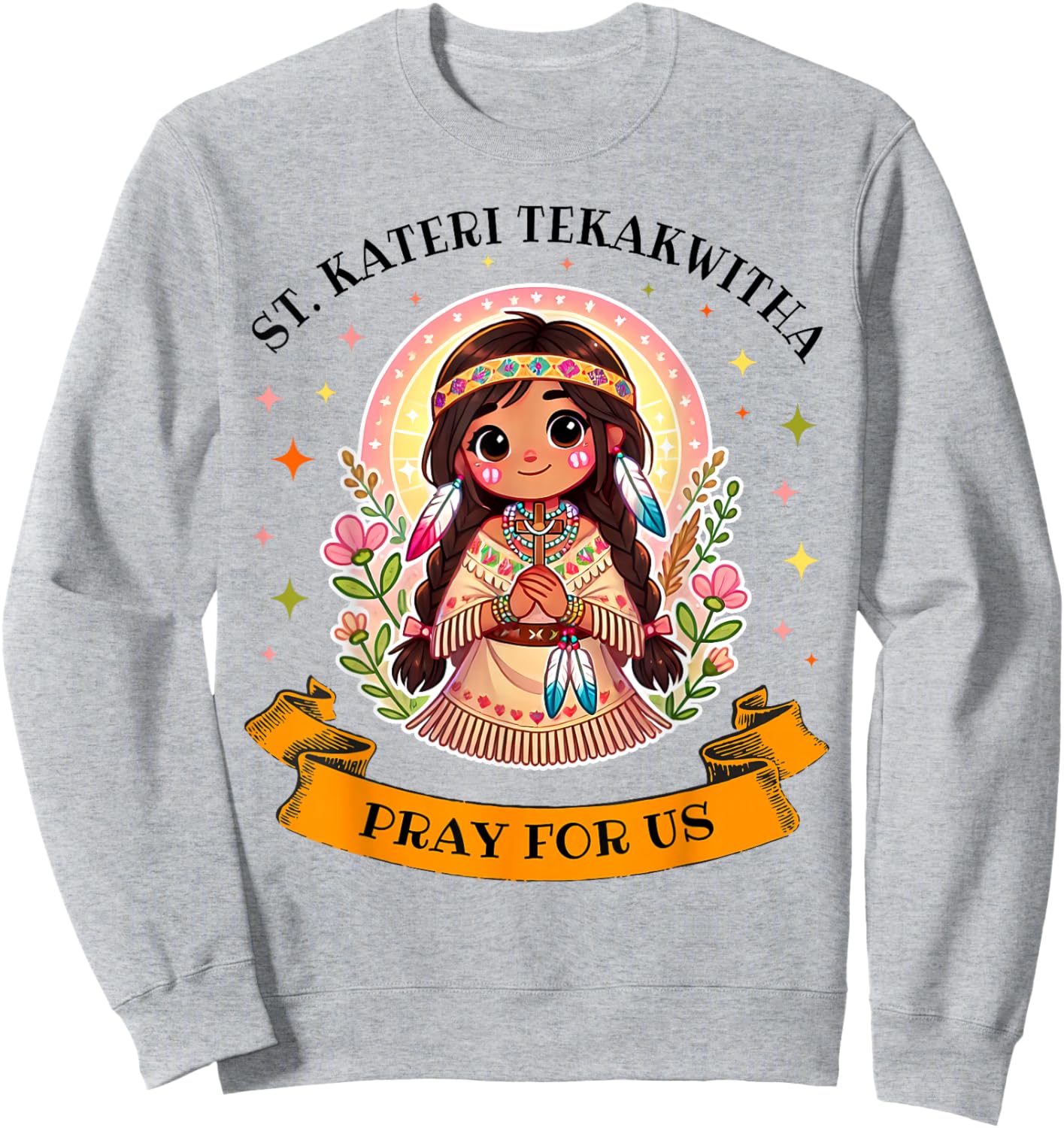 St. Kateri Tekakwitha Catholic Saint Pray for Us for Kids Sweatshirt - Sweatshirt | Ash