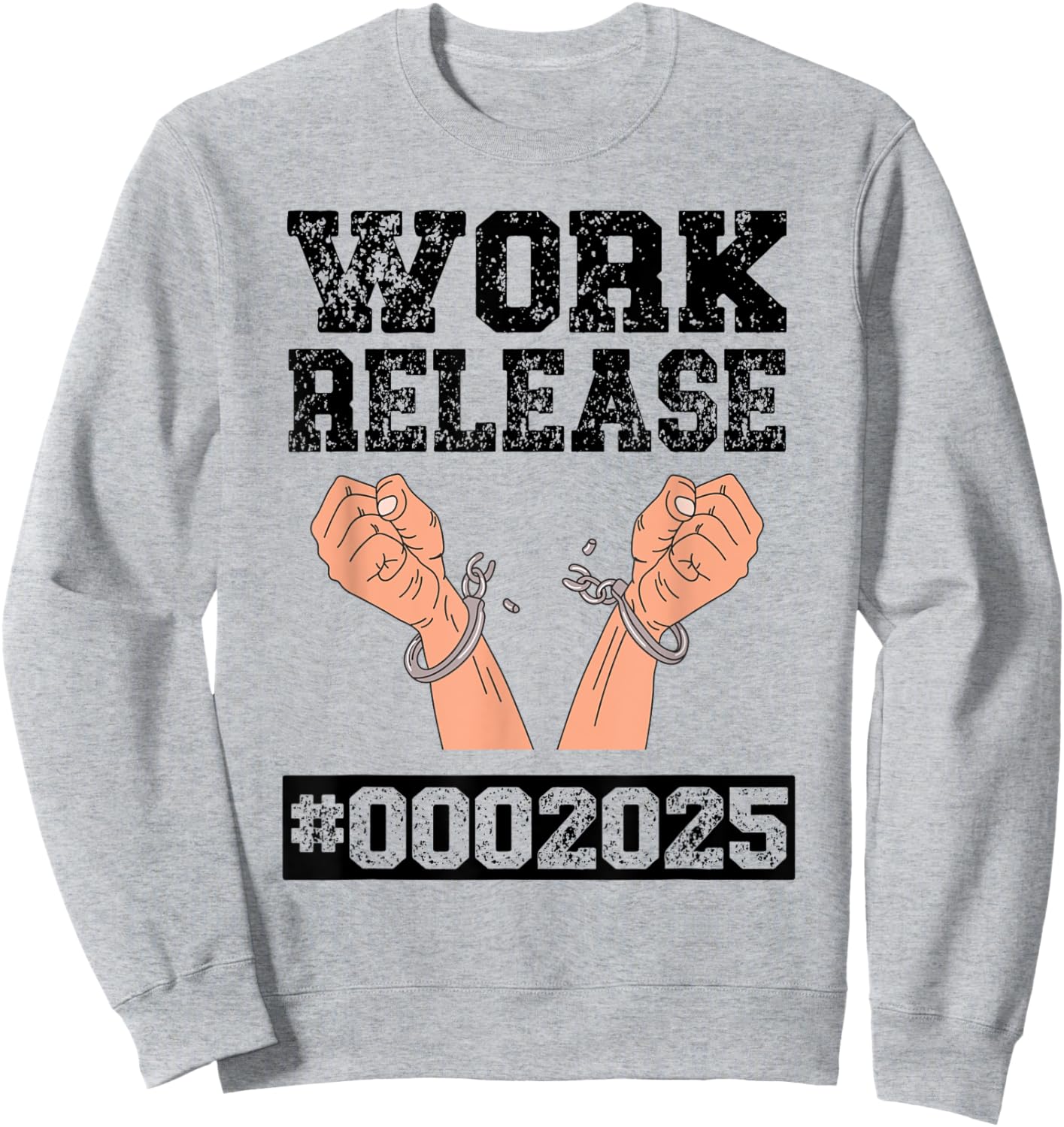 2025 Work Release Funny Retirement 2025 Retired Men Women Sweatshirt - Sweatshirt | Ash
