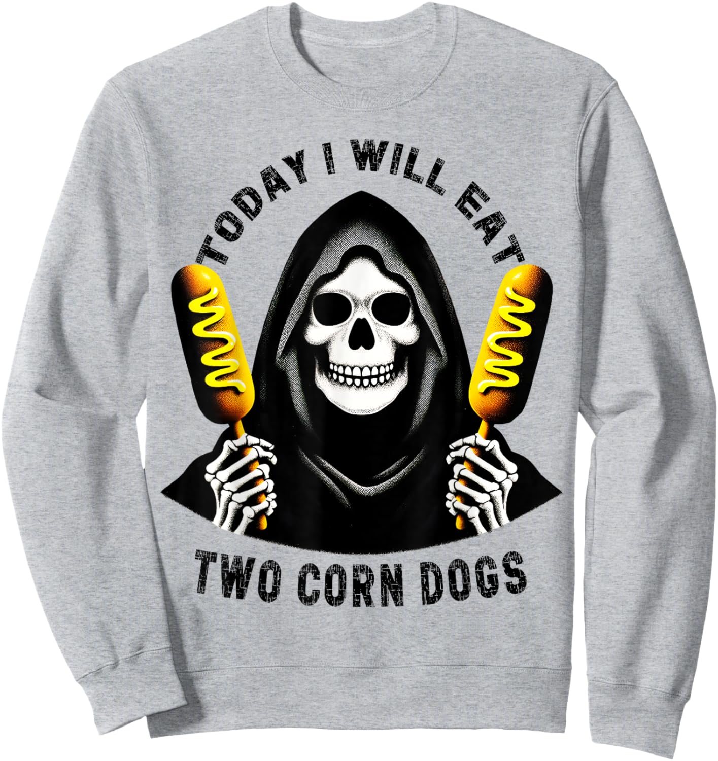 Today I Will Eat Two Corn Dogs Skeleton Silly Meme Funny Sweatshirt - Sweatshirt | Ash