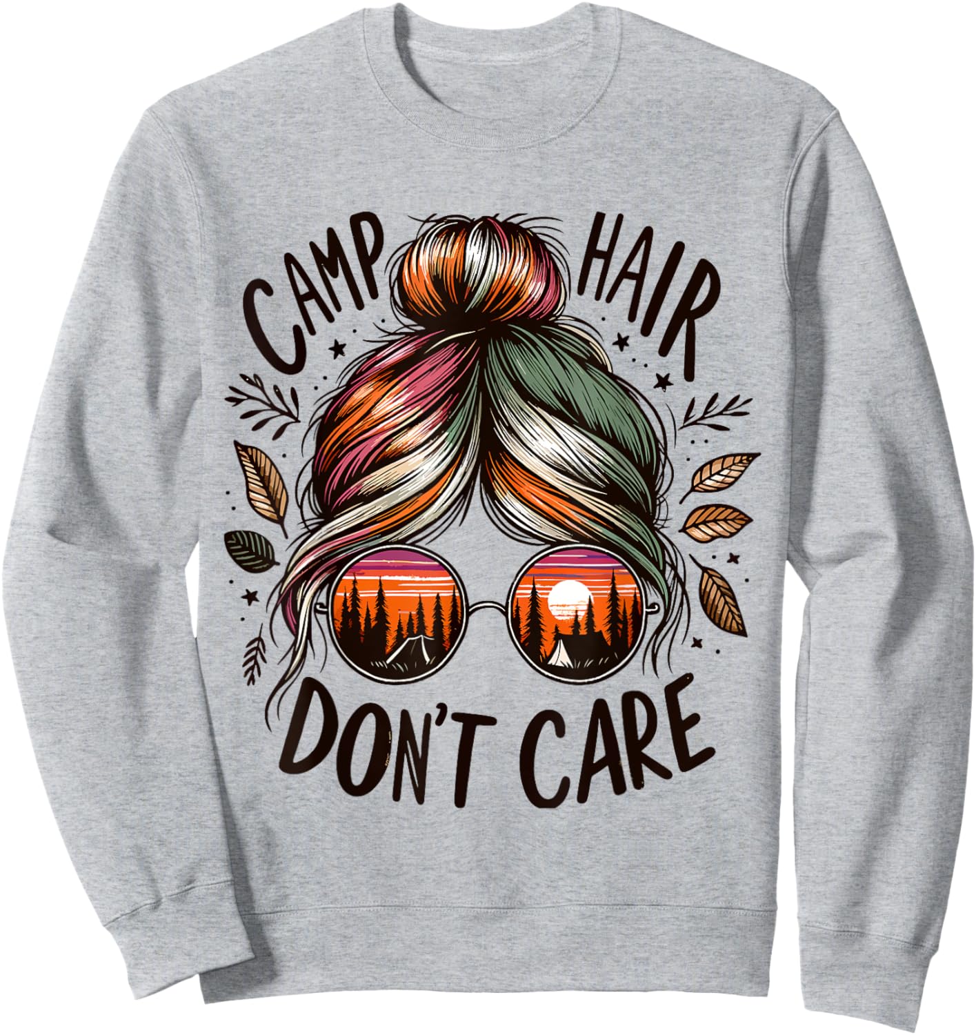 Camp Hair Don't Care Messy Bun Funny Camping Camper Women Sweatshirt - Sweatshirt | Ash