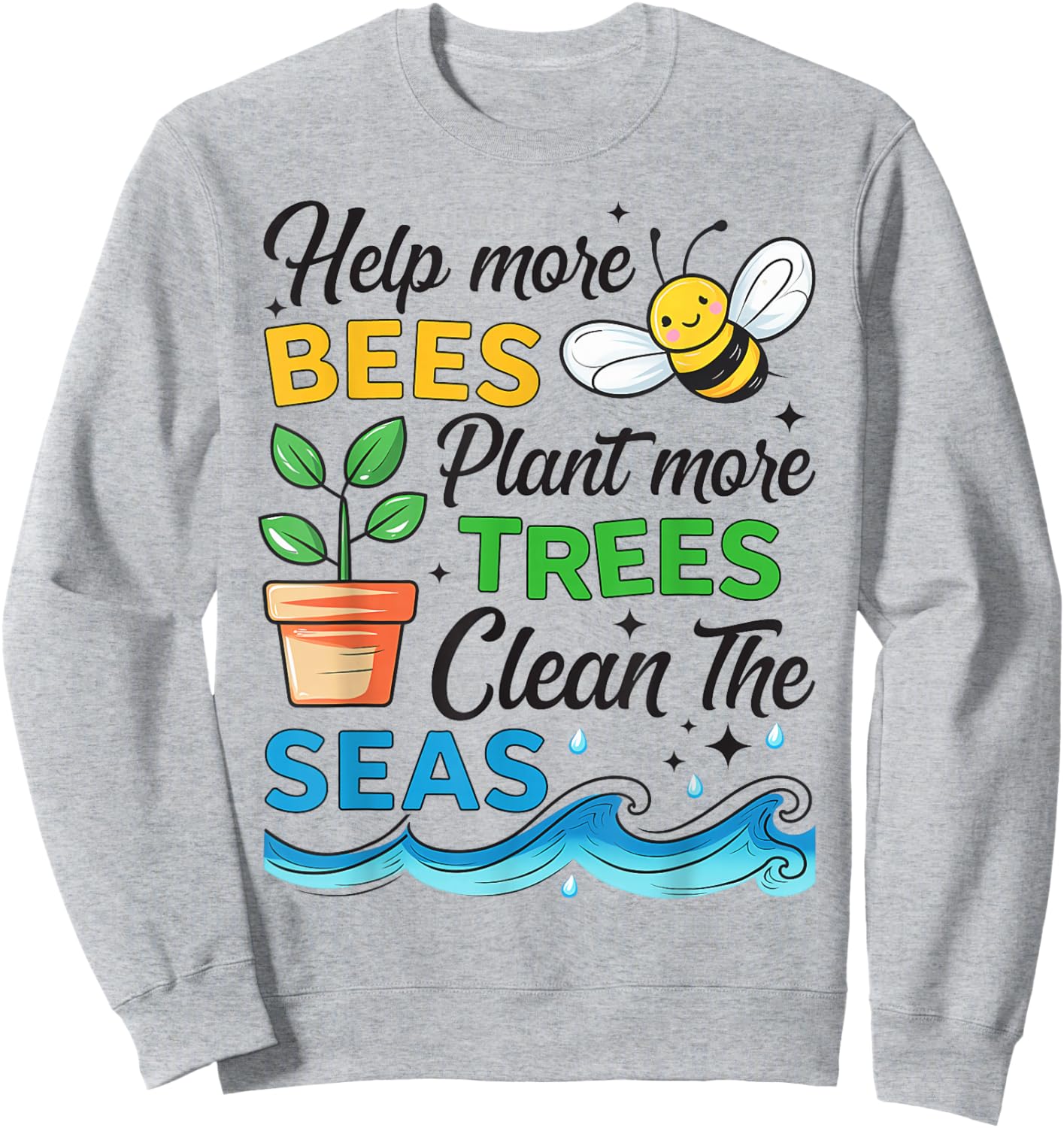 Earth Day 2025 Save Bees Plant Trees Clean Seas Boys Girls Sweatshirt - Sweatshirt | Ash