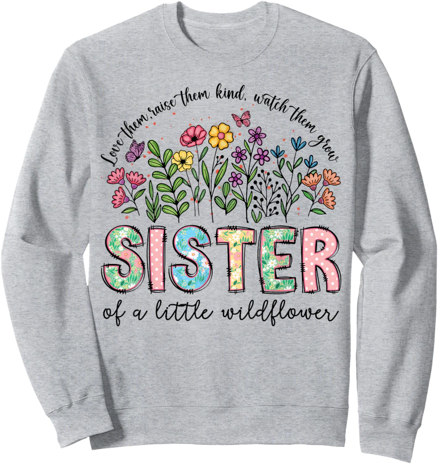 Sister of The Little Wildflower Birthday Girl Floral Sweatshirt - Sweatshirt | Ash